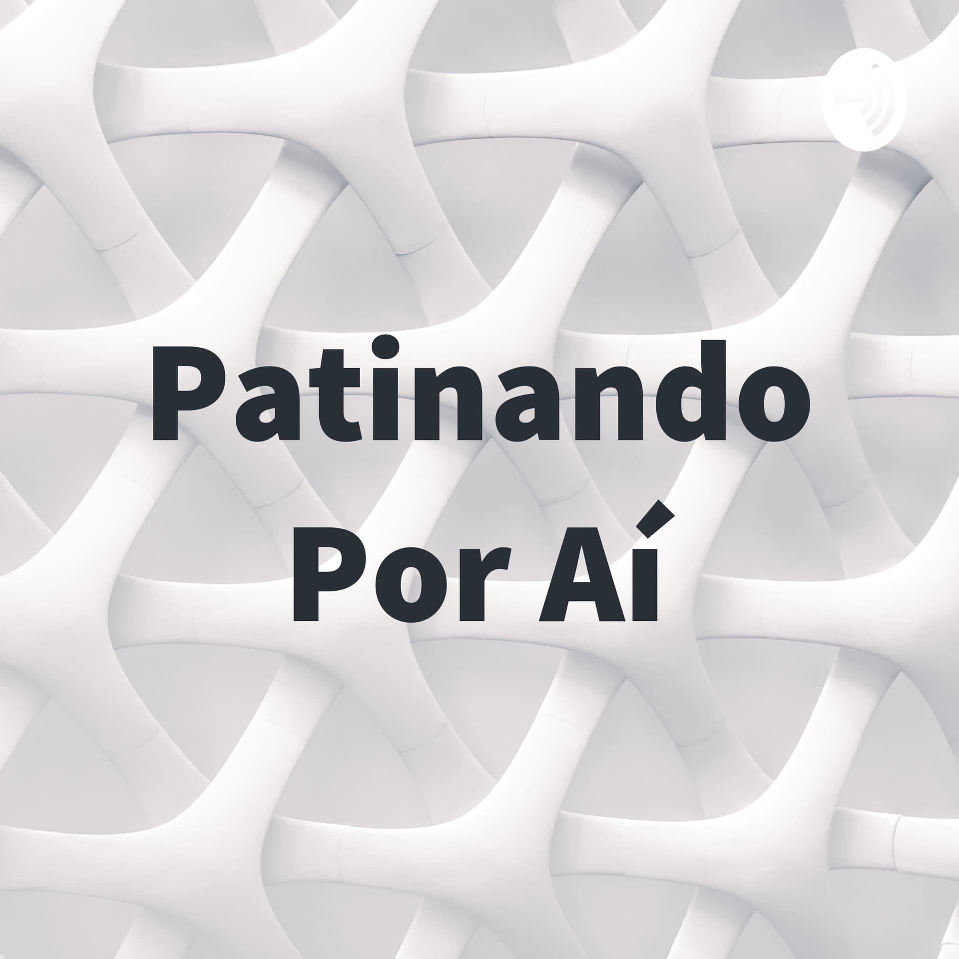 Patinando Por Aí - Podcasts