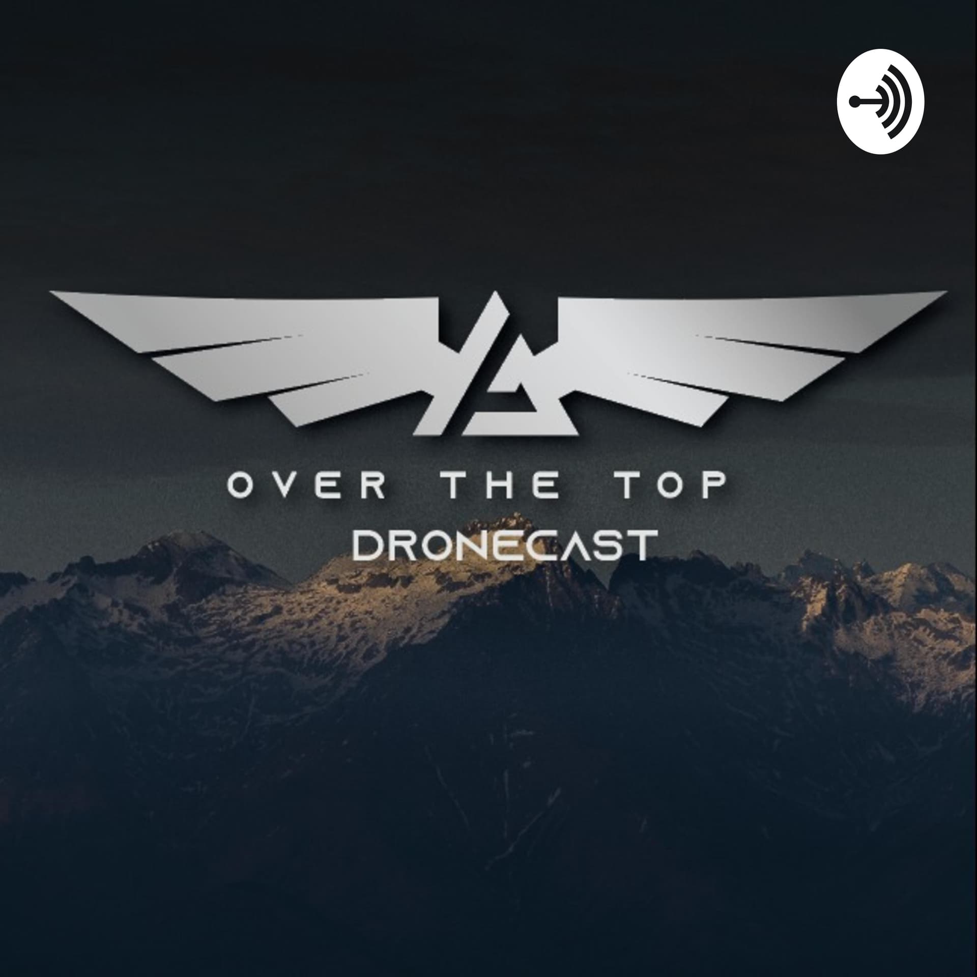 Over The Top Dronecast - Podcasts