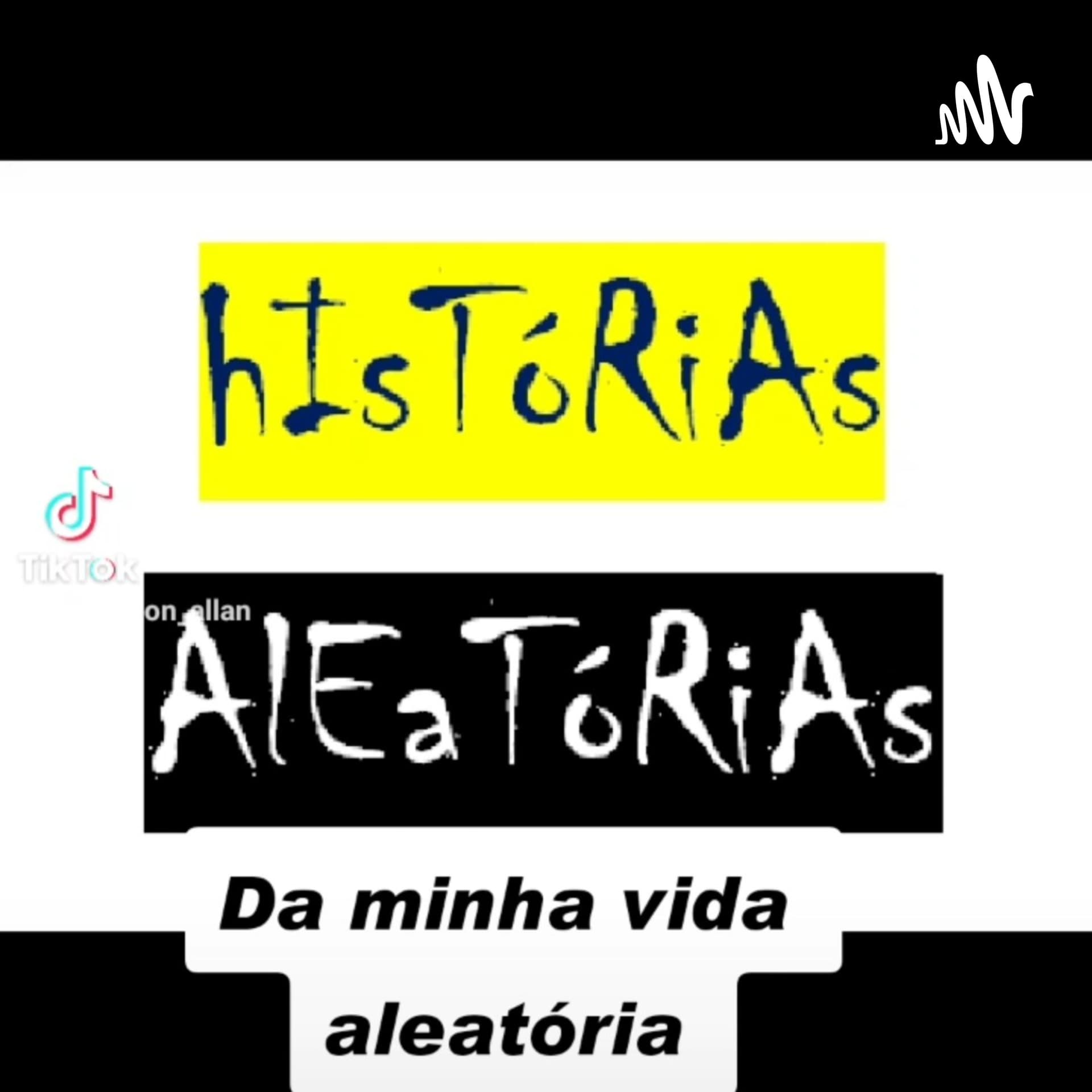 Histórias Aleatórias da Minha Vida Aleatória - Podcasts