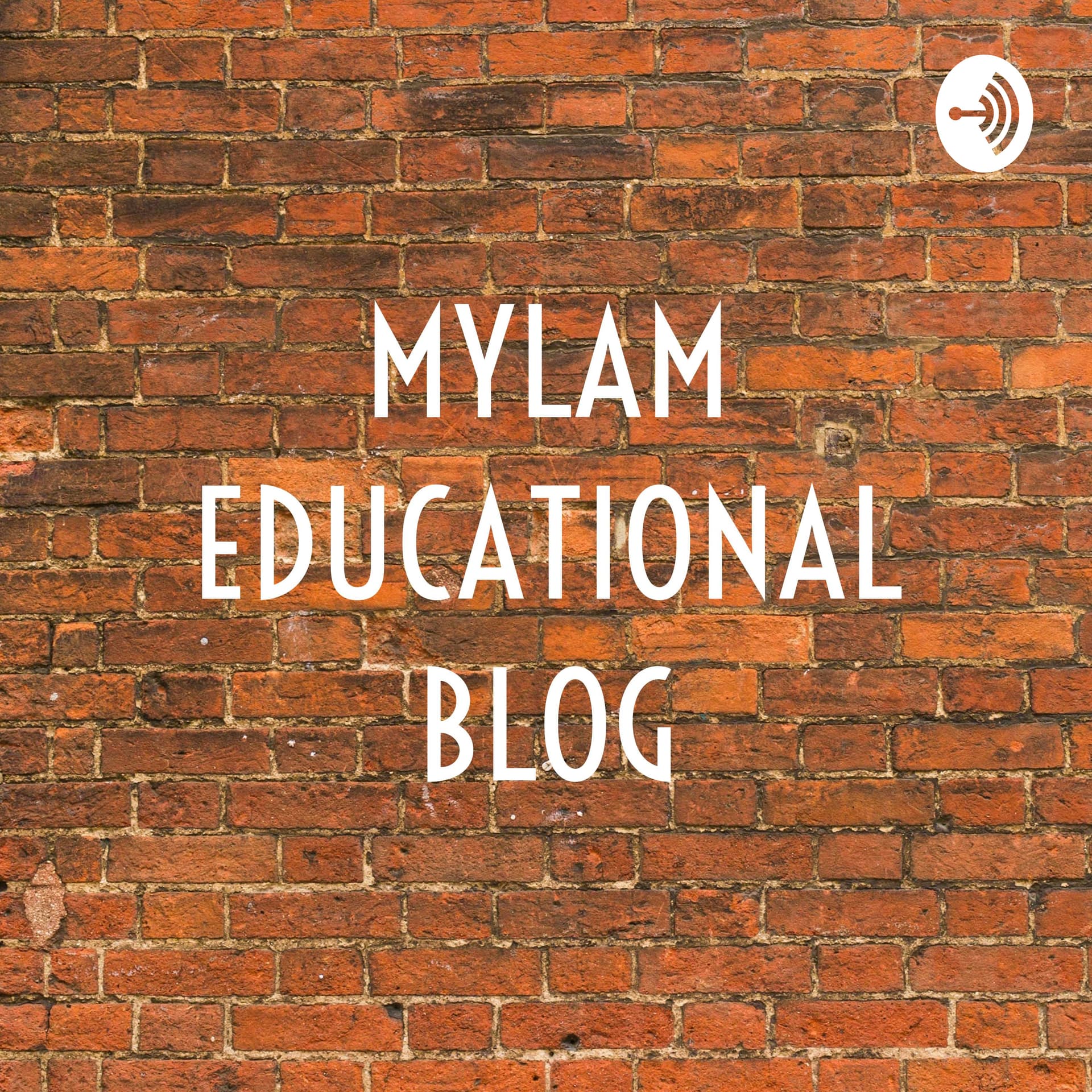 MYLAM EDUCATIONAL BLOG - Podcast