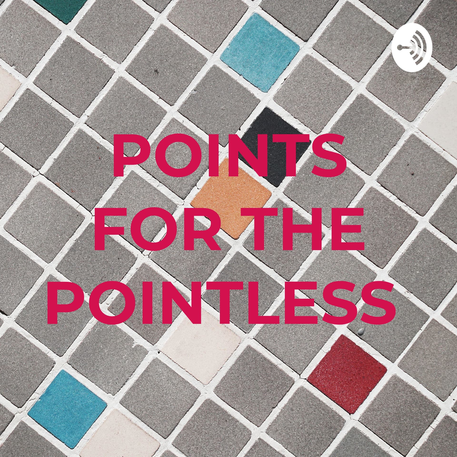 POINTS FOR THE POINTLESS - Podcasts