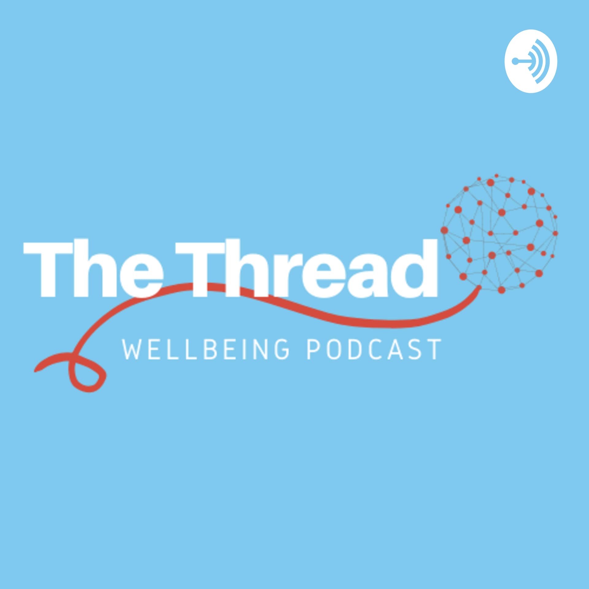The Thread Wellbeing Podcast - Podcasts