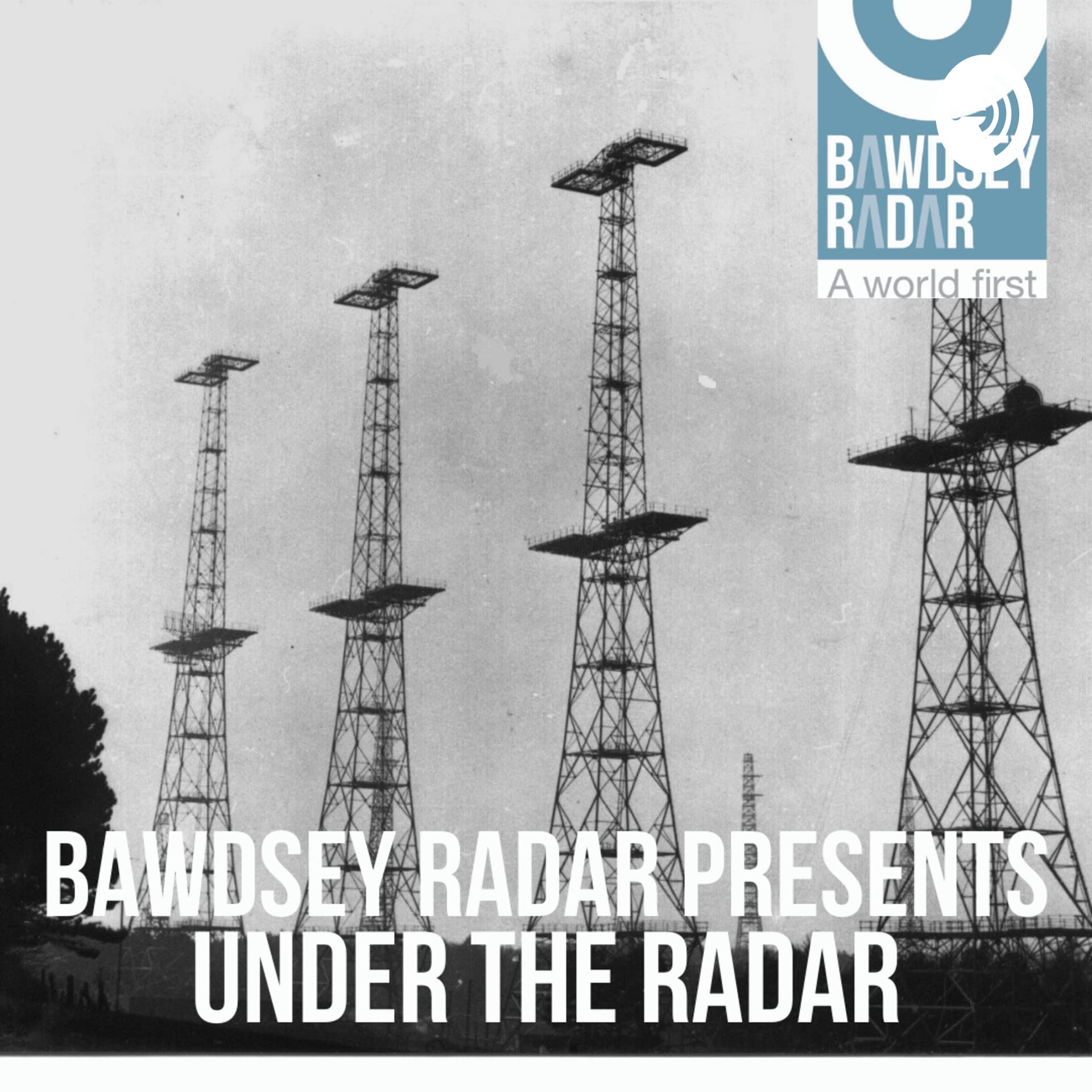 Bawdsey Radar Presents Under the Radar - Podcasts
