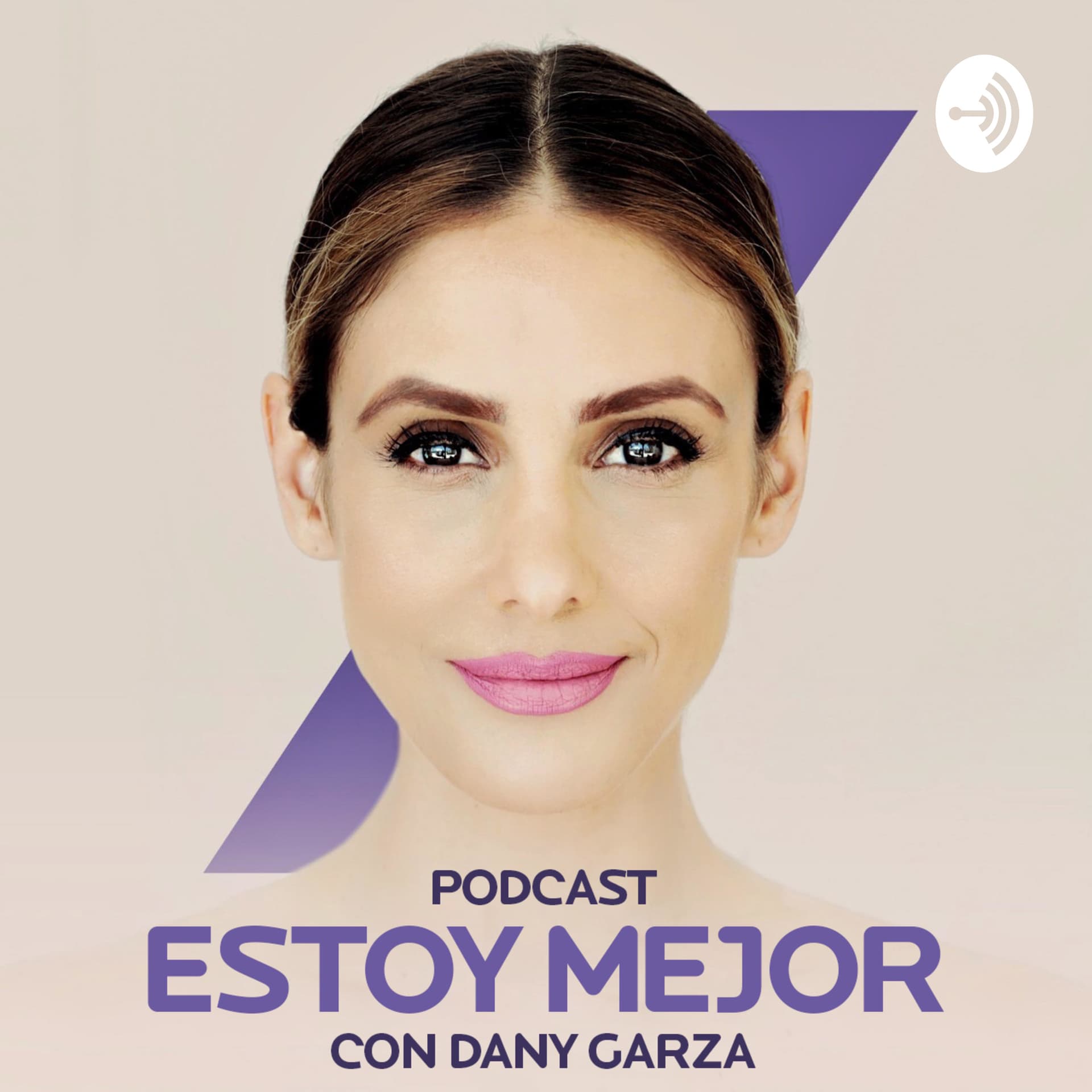 Estoy mejor con Dany Garza - Podcasts
