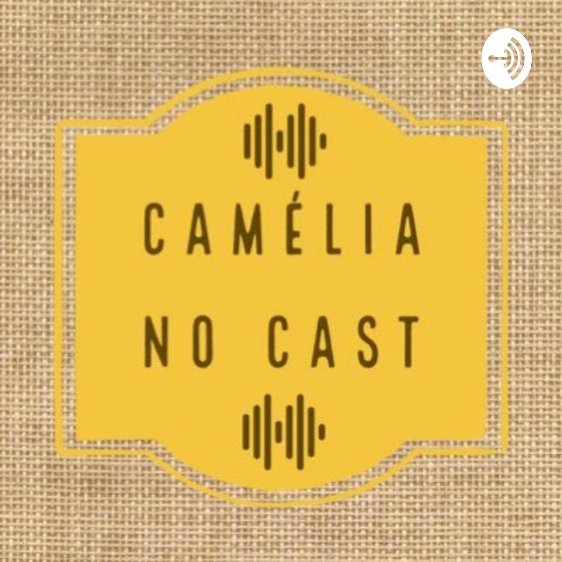 Camélia No Cast - Podcasts