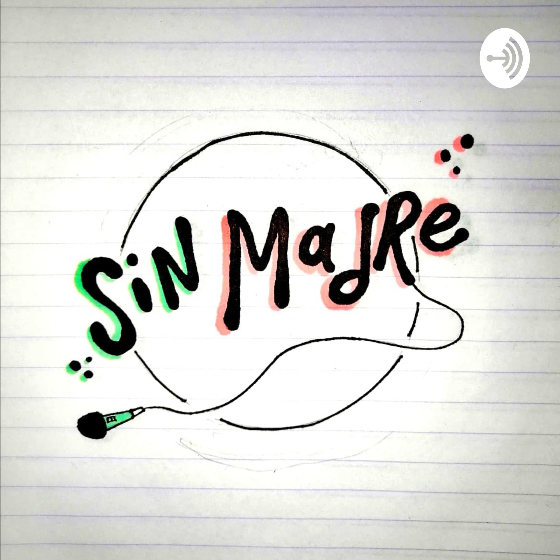 Sin Madre - Podcasts