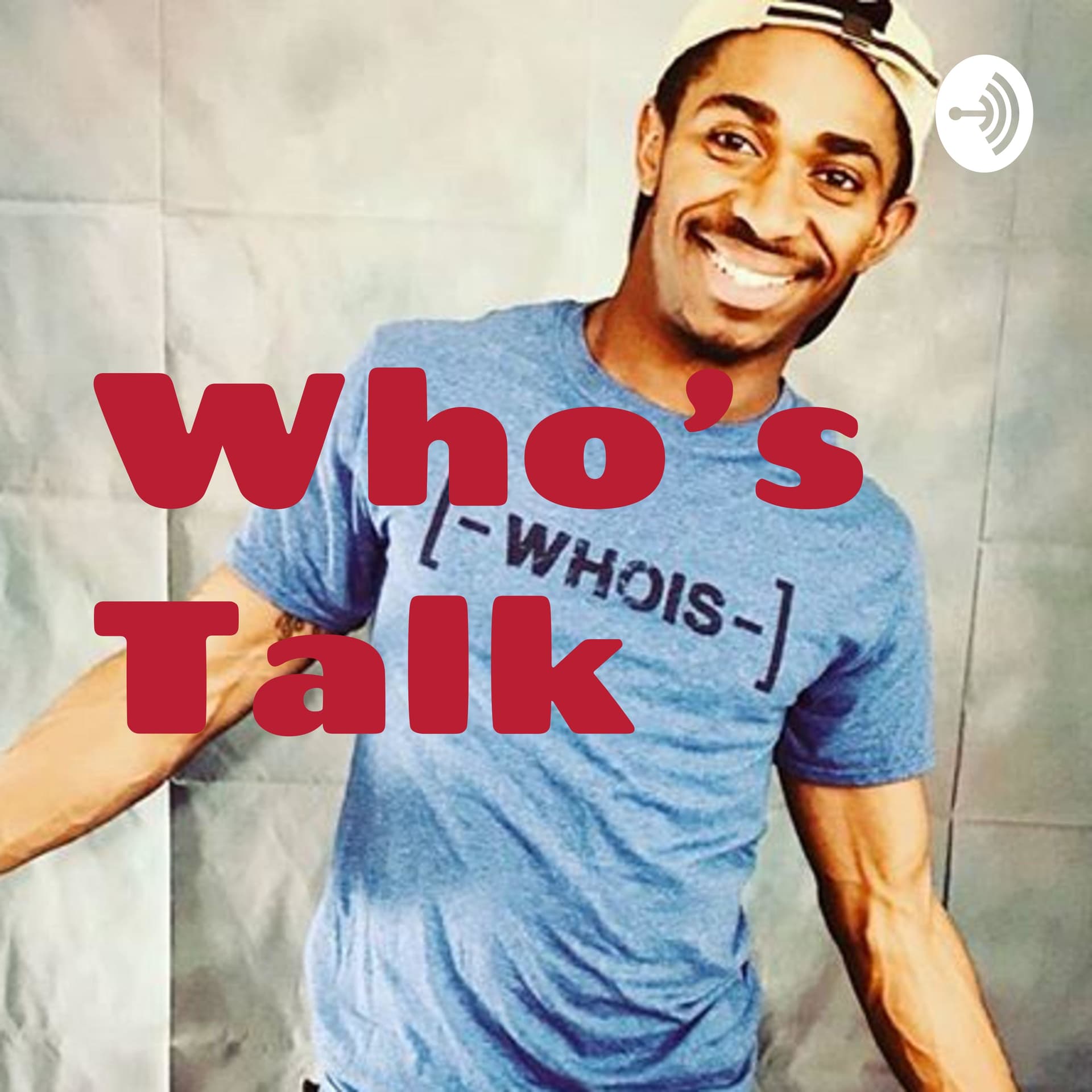 Who's Talk Podcast - Podcasts