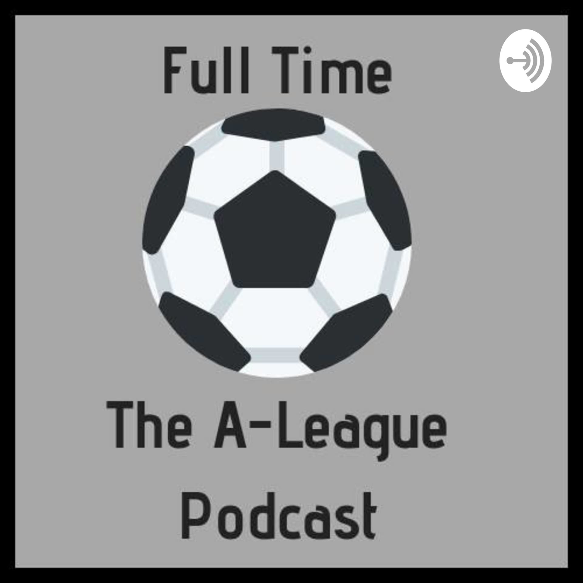 Full Time: The A-League Podcast - Podcasts