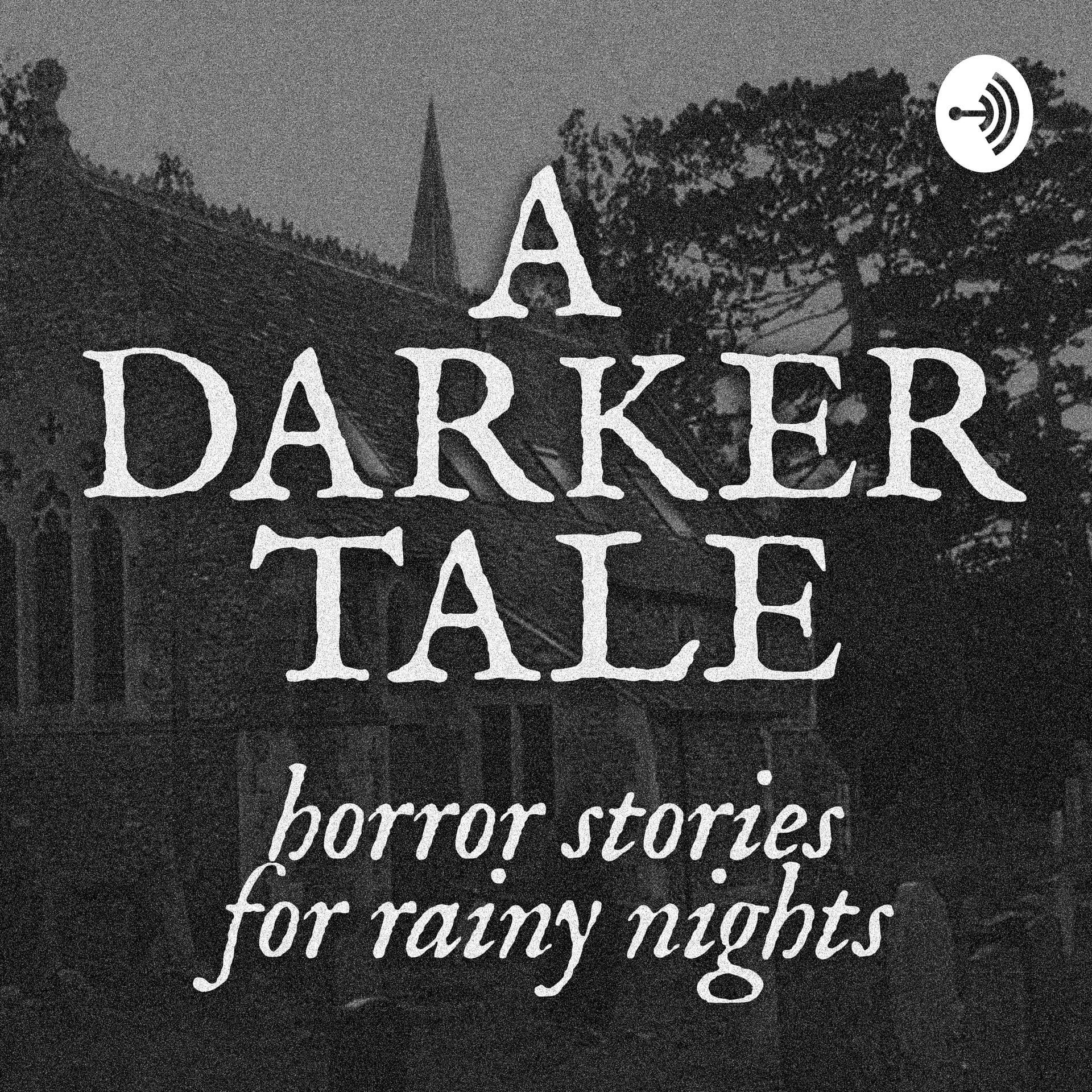 A Darker Tale - Podcasts