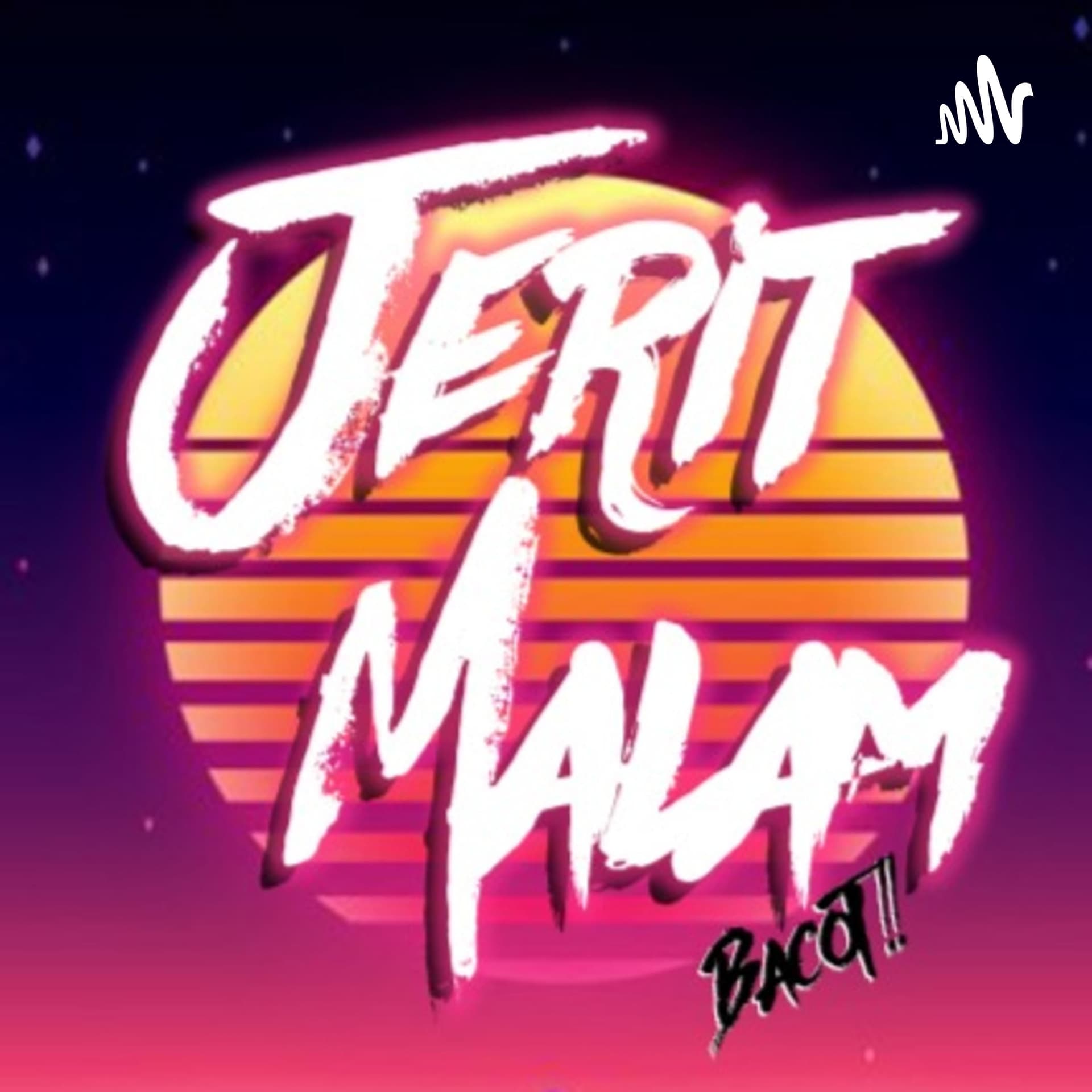 Jerit Malam (Bacot) ! - Podcasts