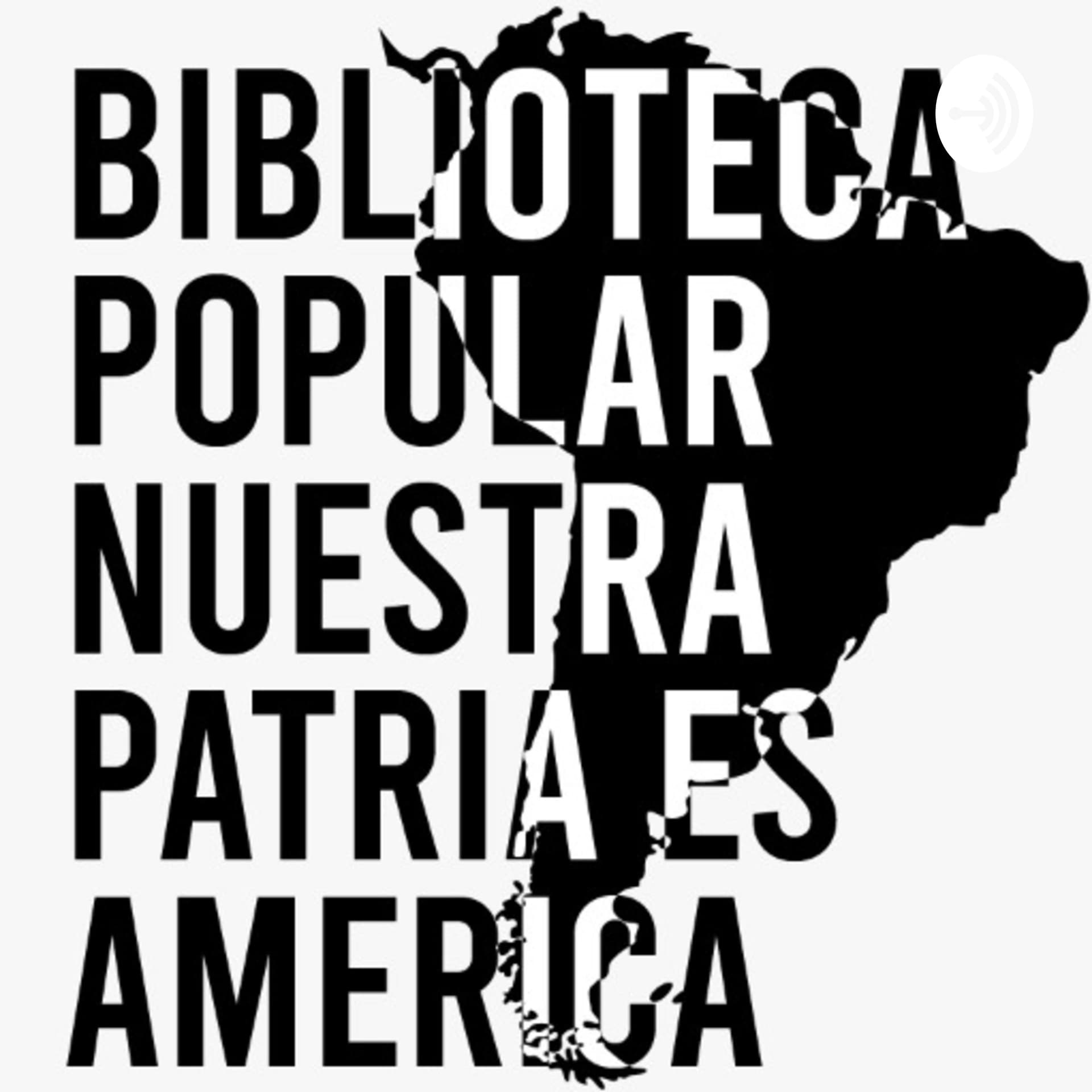 Biblioteca Popular Nuestra Patria es América - Podcast