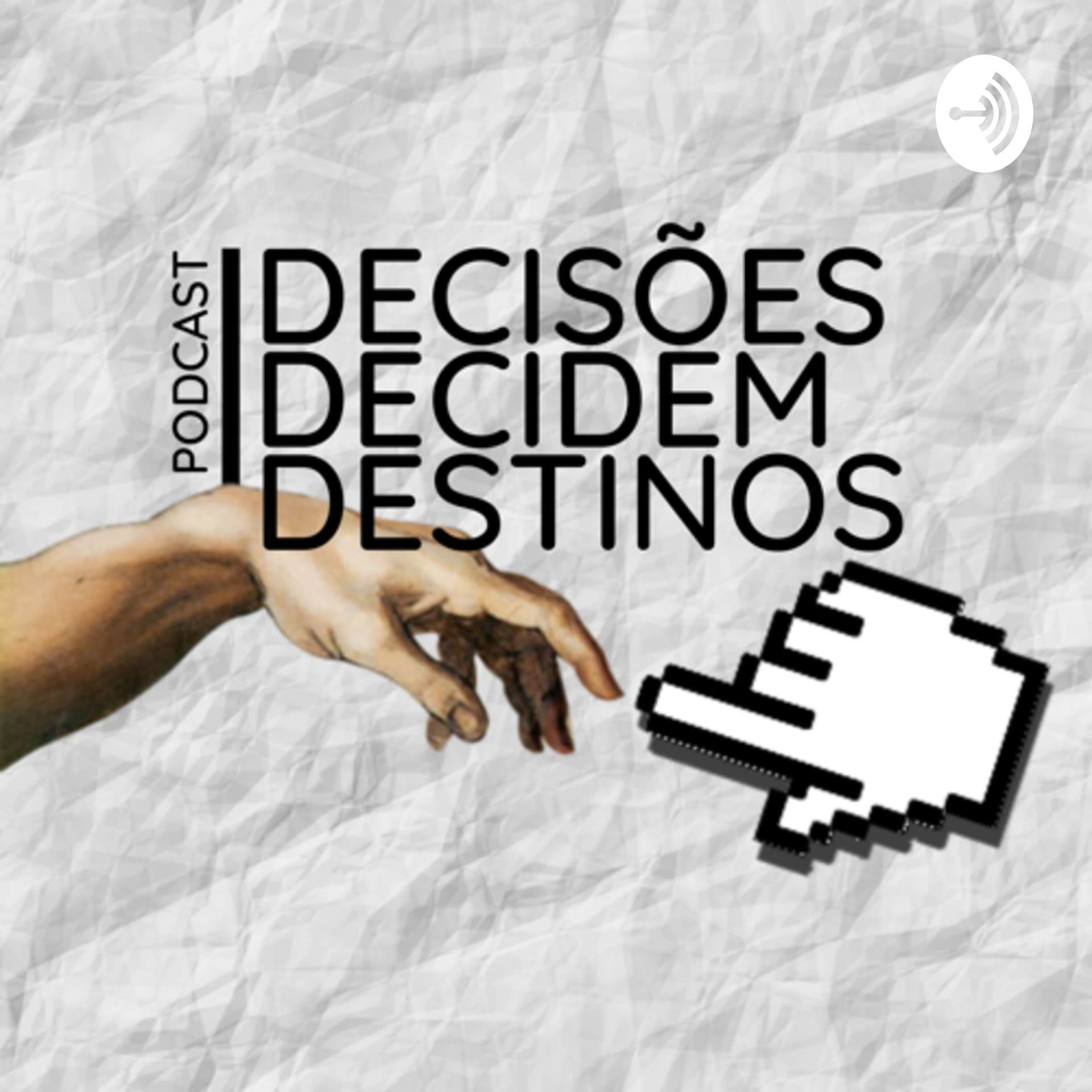 Decisões Decidem Destinos - Podcast - Podcasts