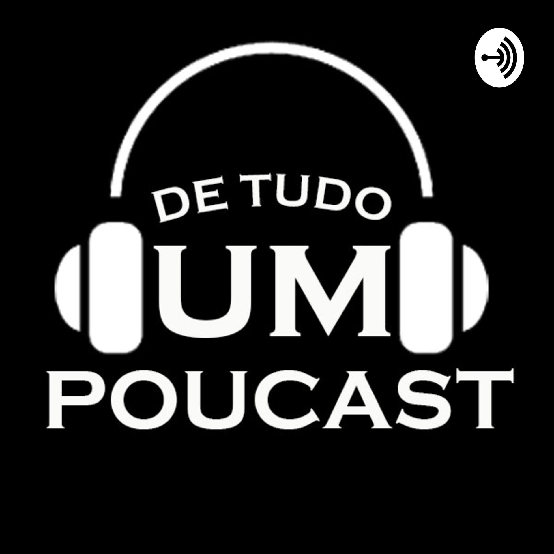 De Tudo Um Poucast - Podcasts