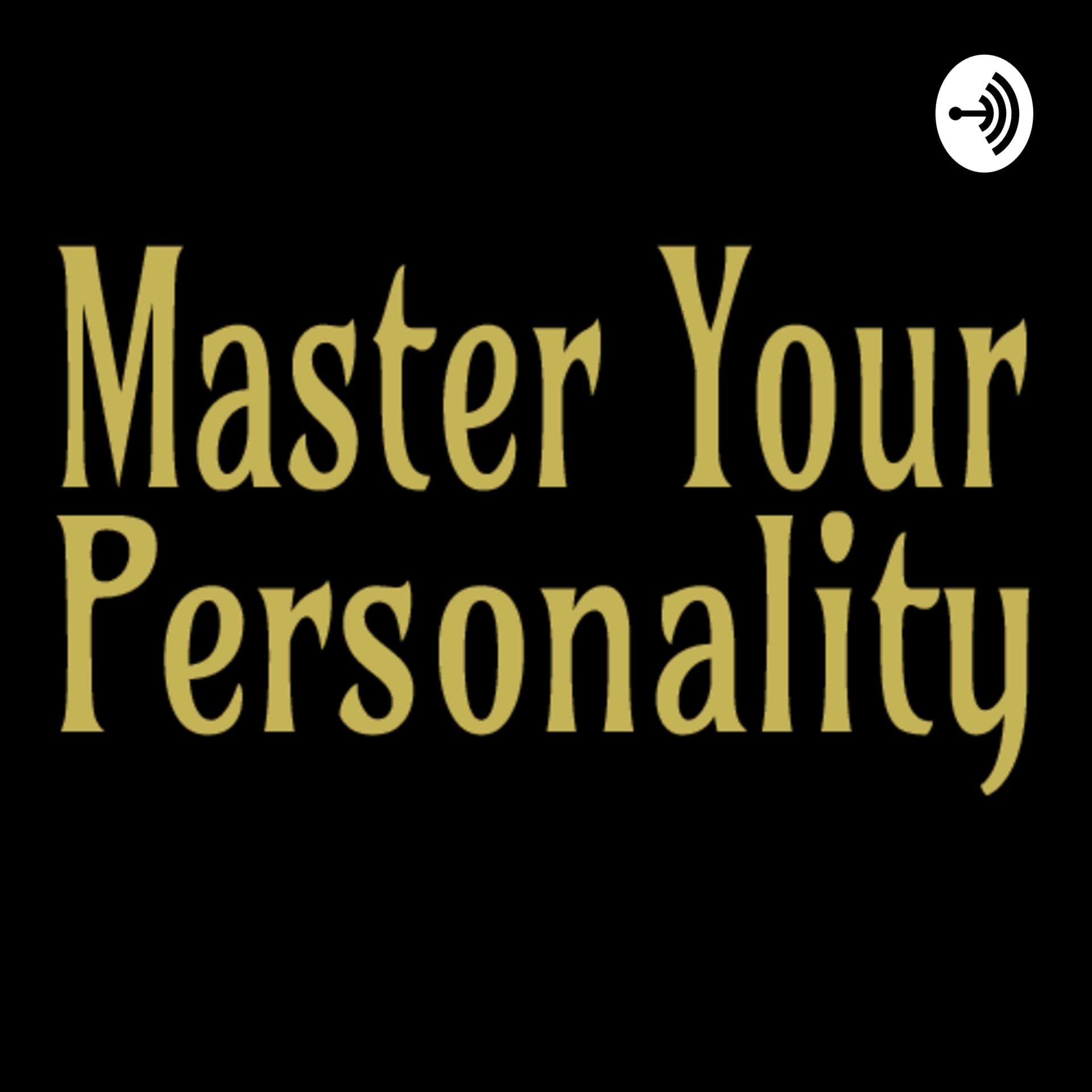 Master Your Personality - Podcastler