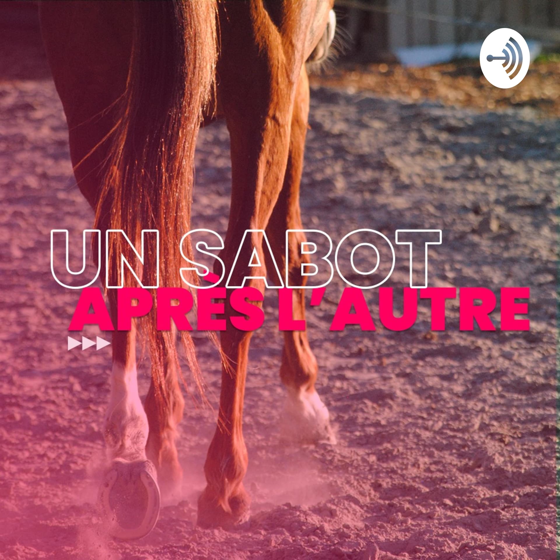 Un sabot après l'autre - Podcasts