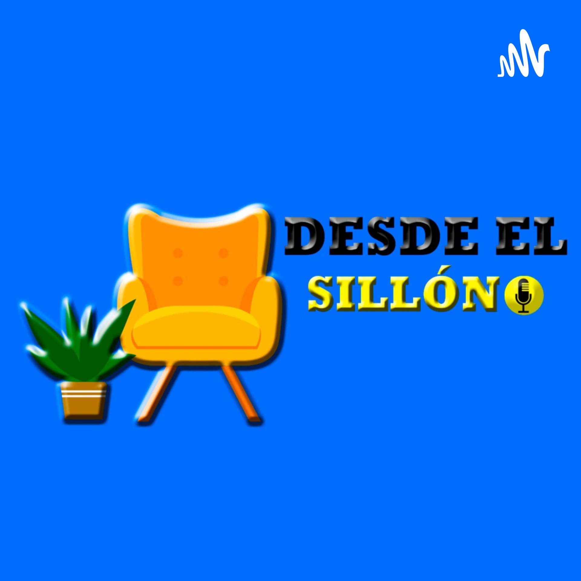 DESDE EL SILLÓN - Podcasts