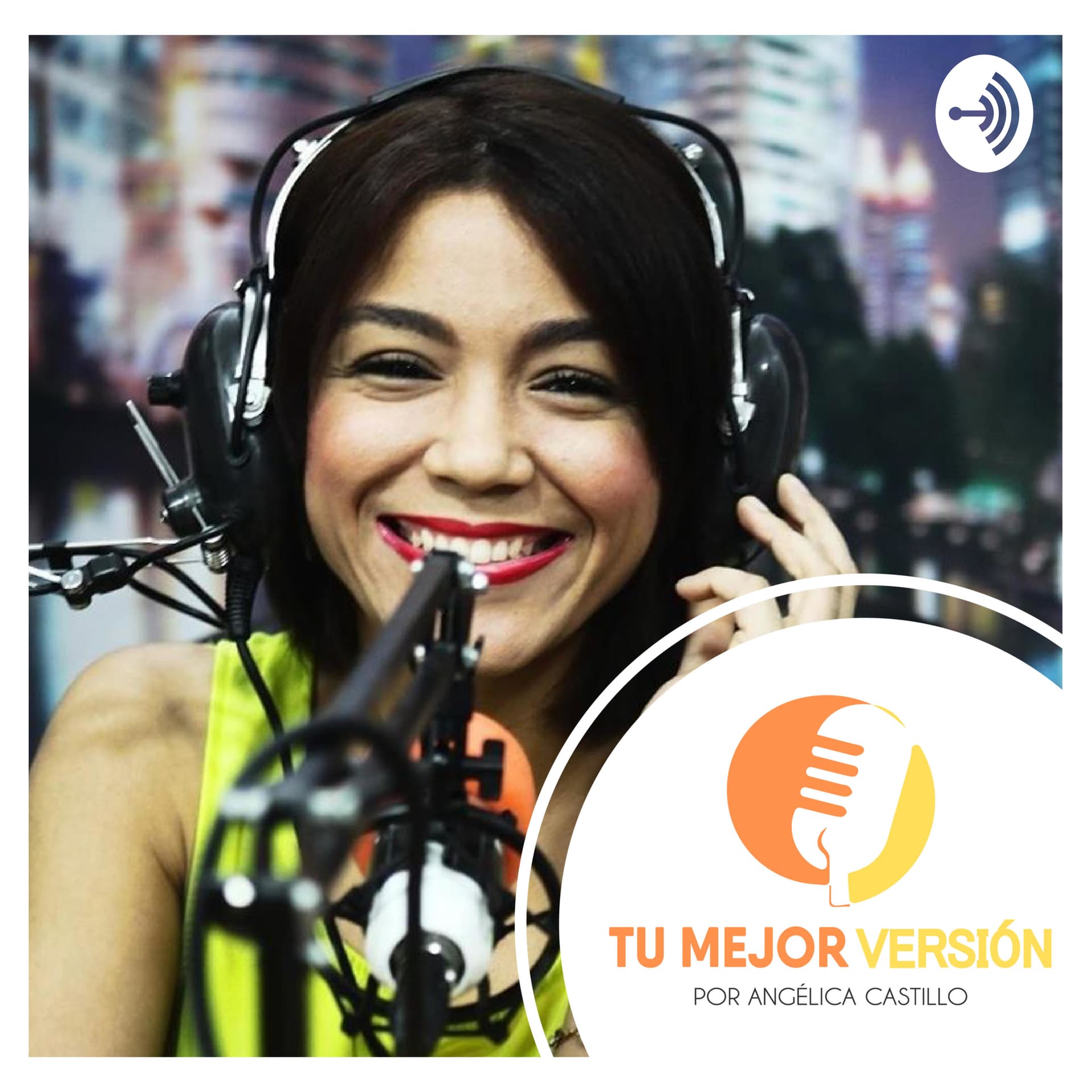 Tu Mejor Versión por Angélica Castillo - Podcasts