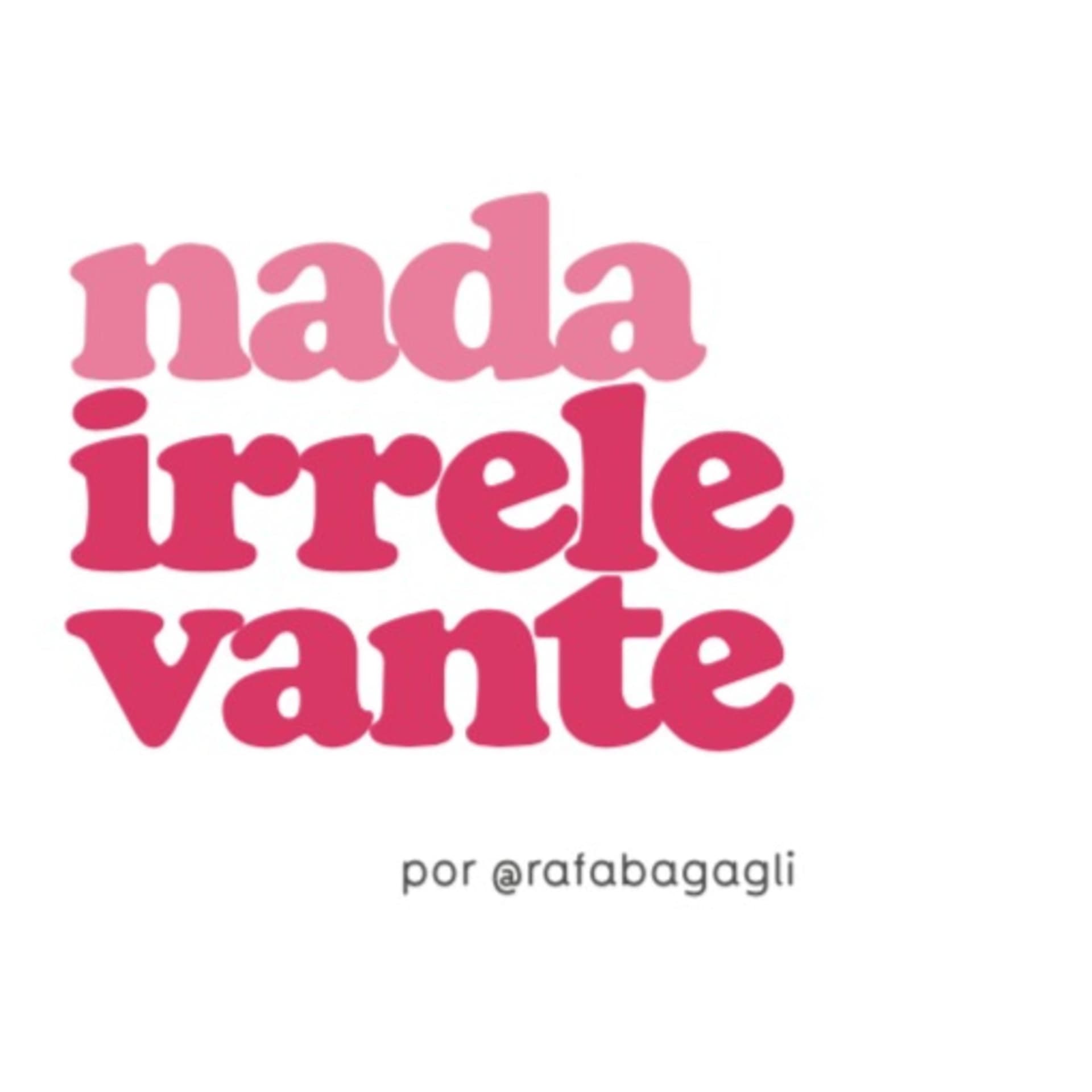 NADA IRRELEVANTE - Podcasts