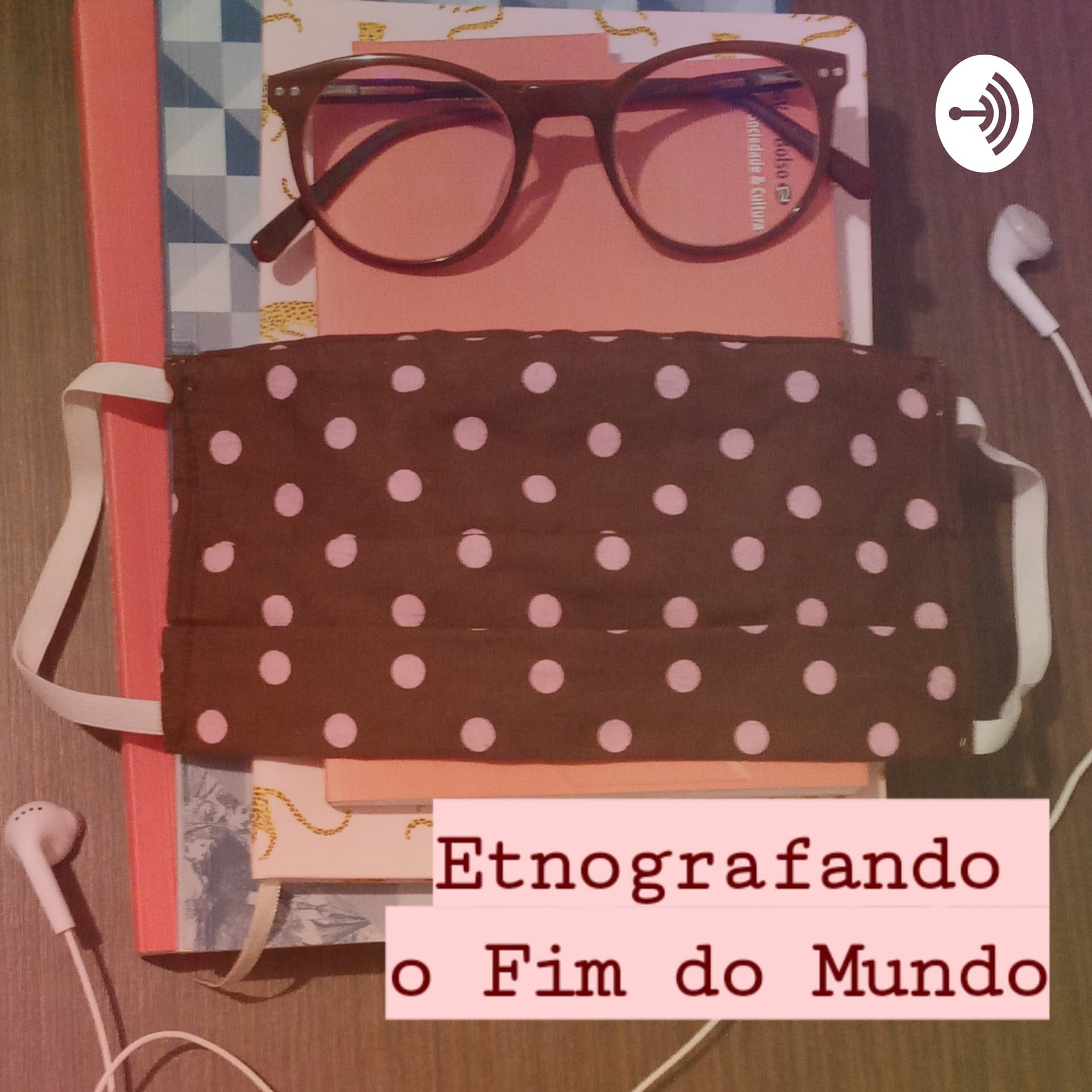 Etnografando O Fim Do Mundo - Podcasts