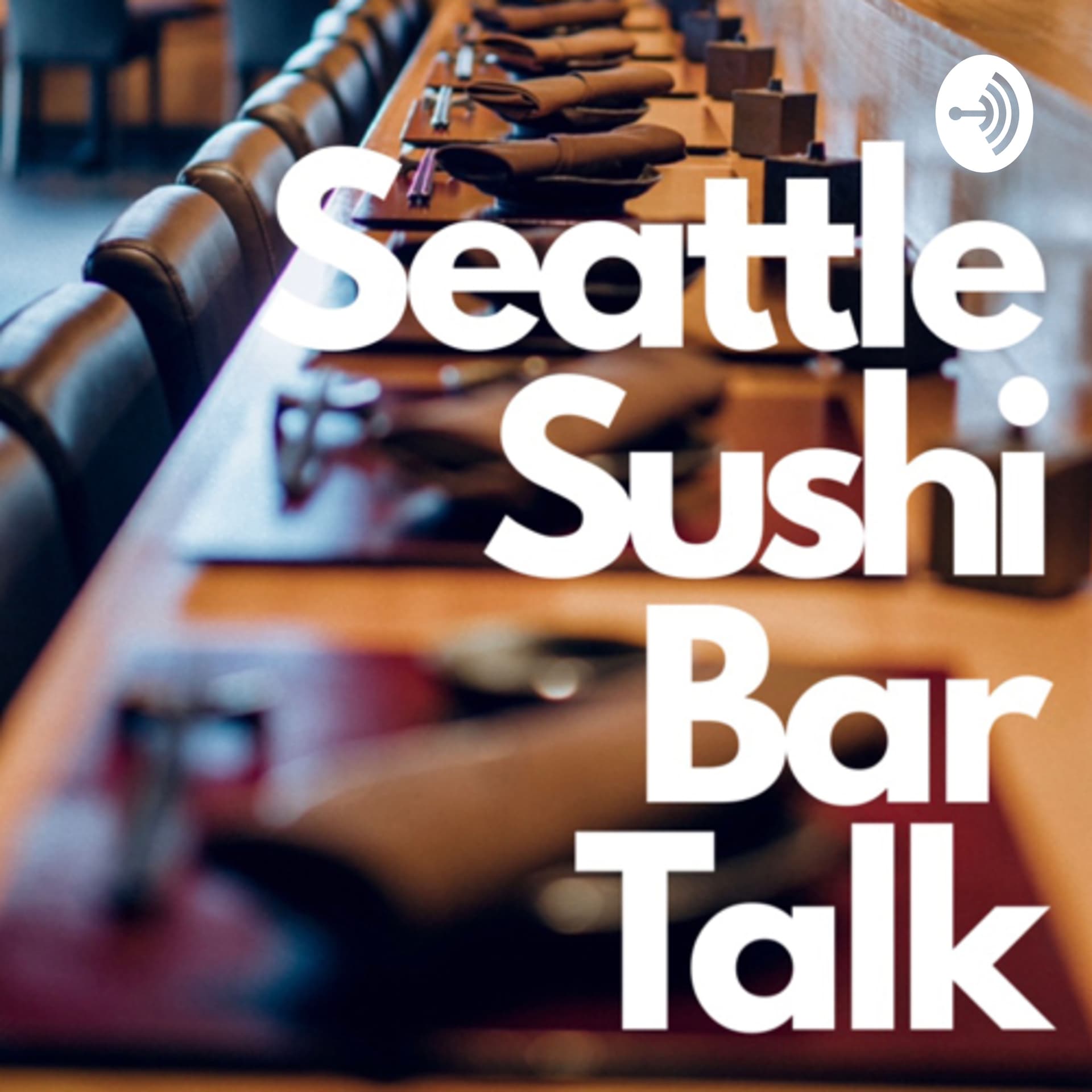 Seattle Sushi Bar Talk - Podcasts