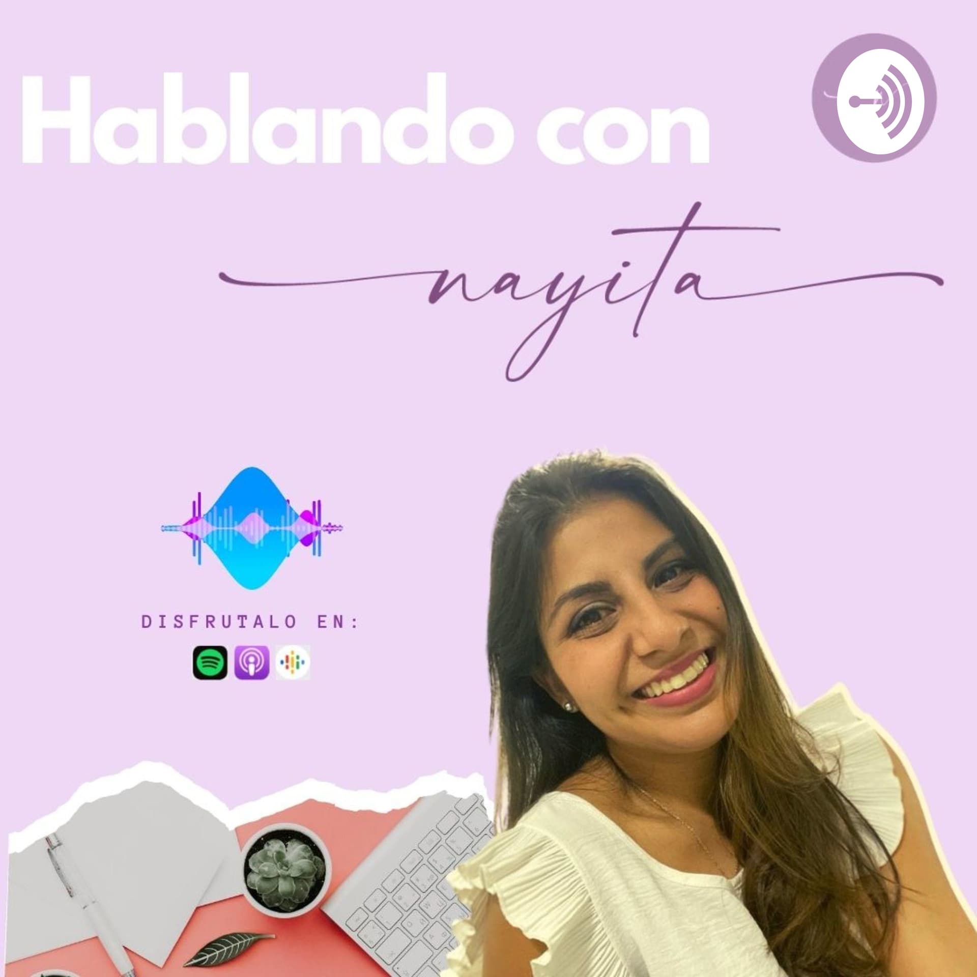Hablando con Nayita - Podcasts