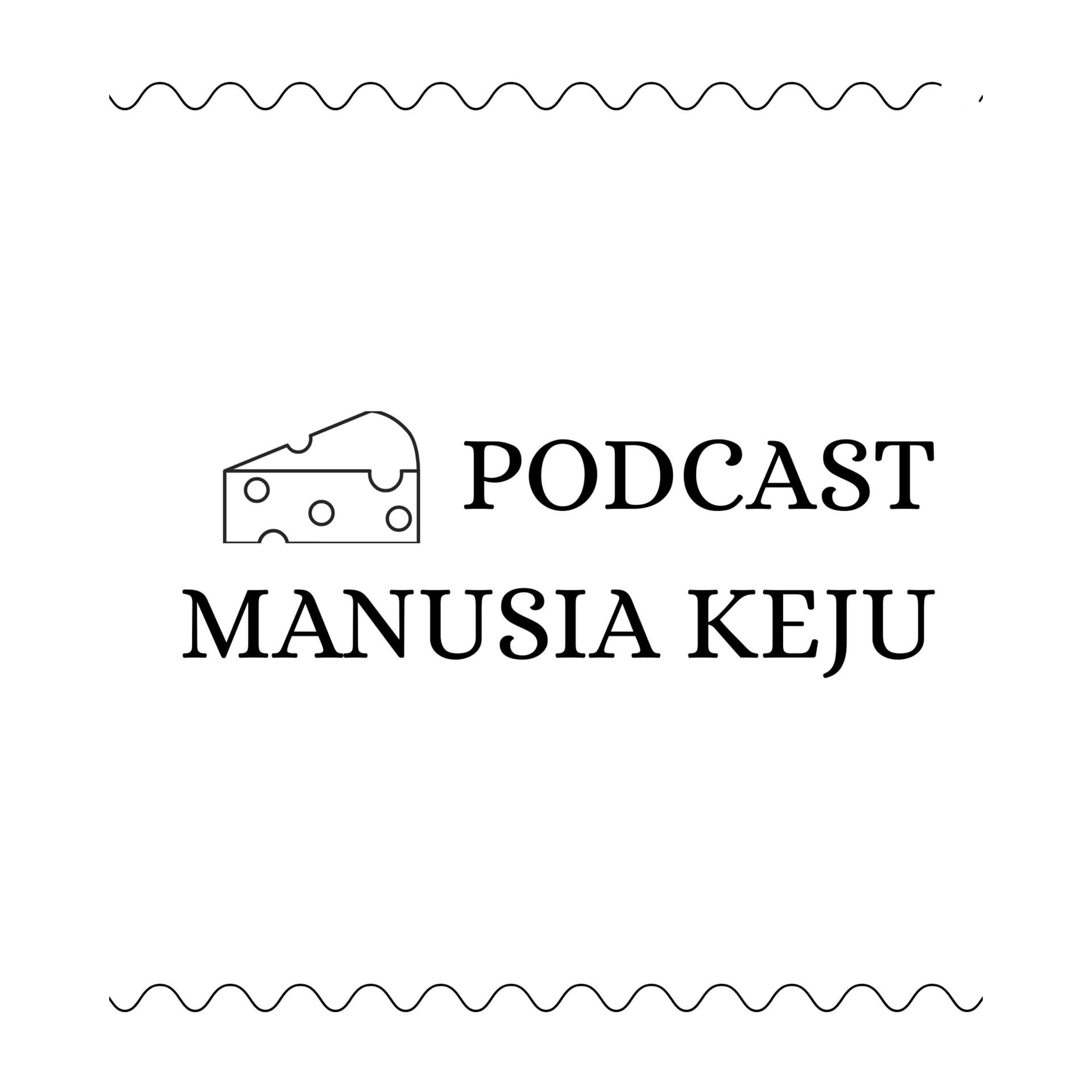 Podcast Manusia Keju - Podcasts