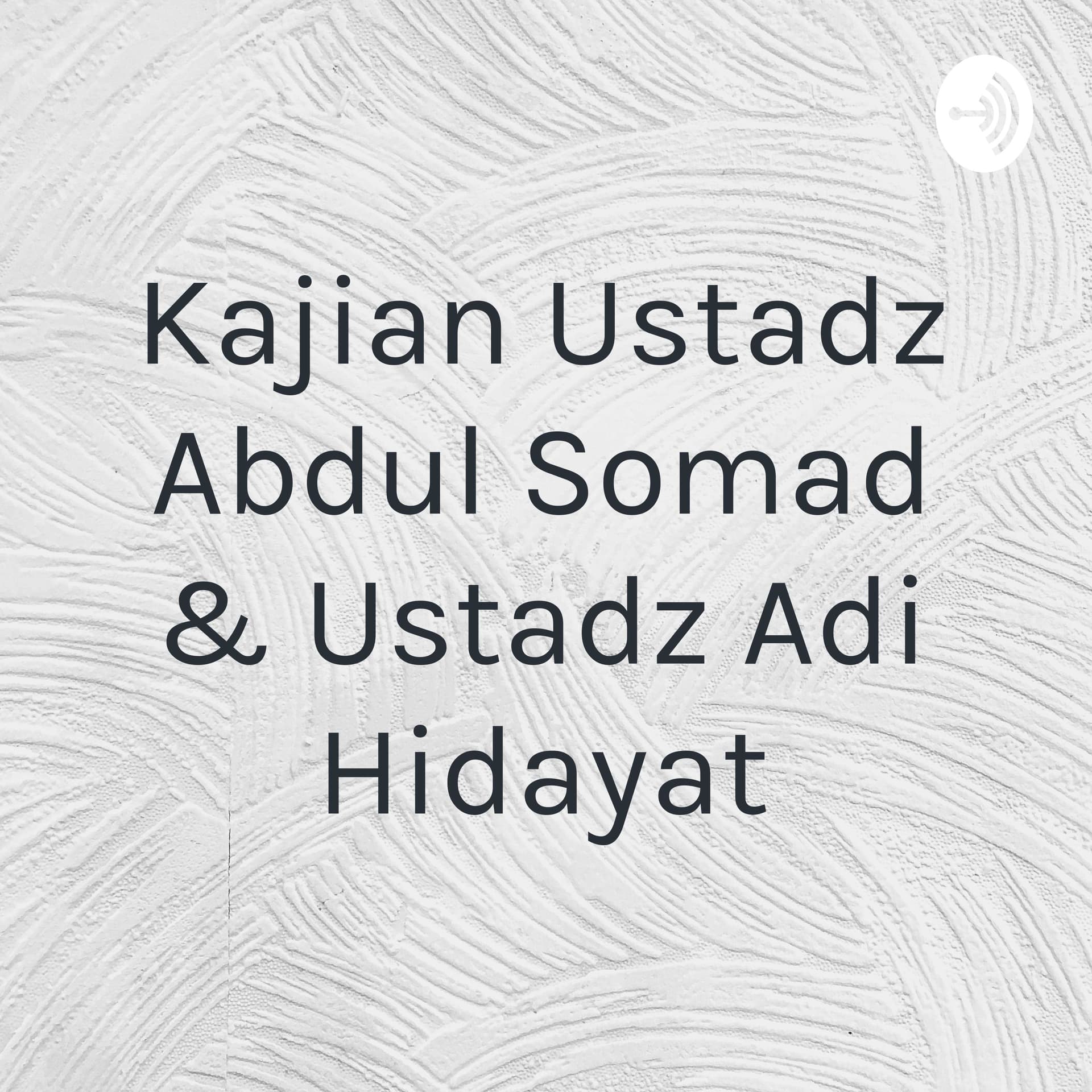 Kajian Ustadz Abdul Somad & Ustadz Adi Hidayat - Podcasts