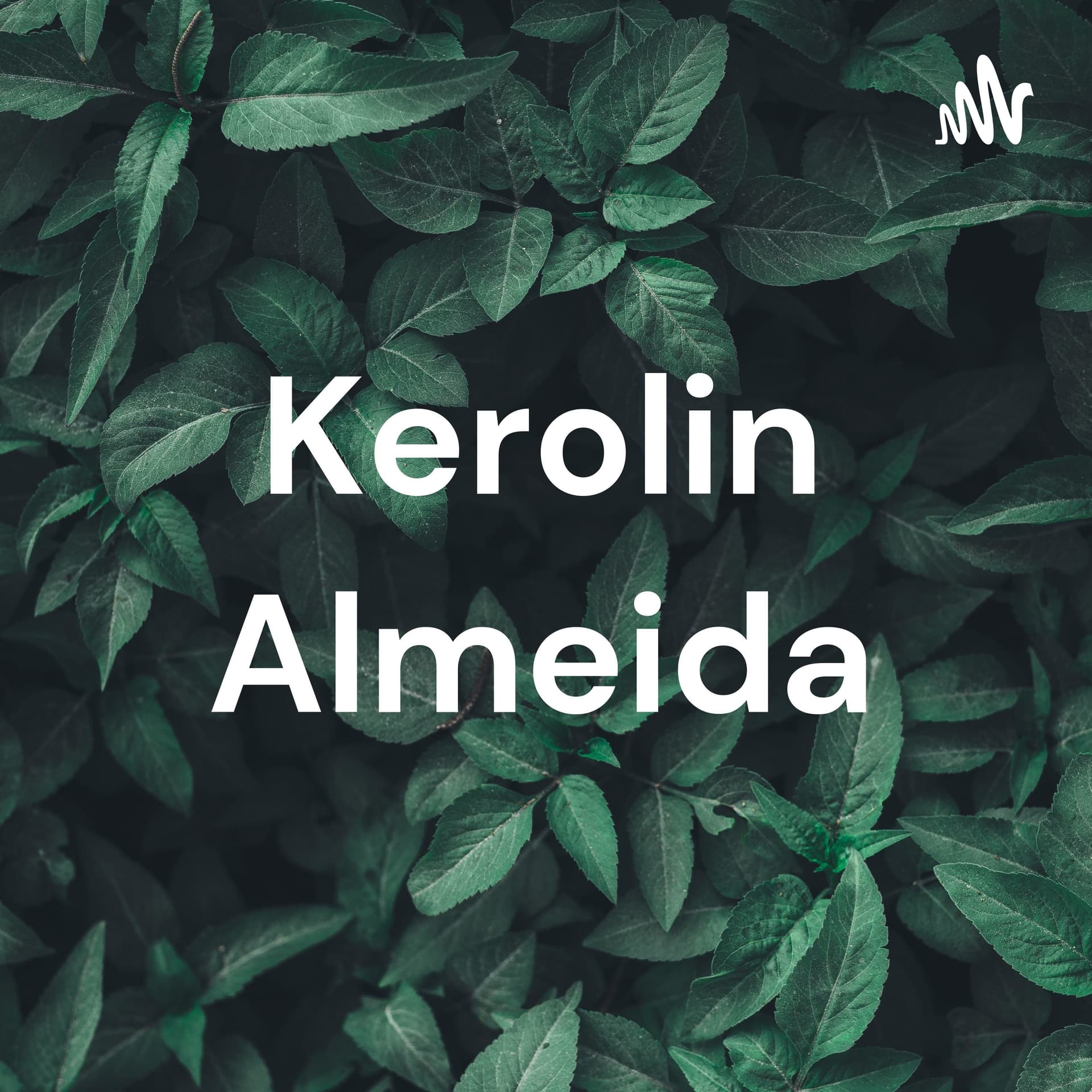 Kerolin Almeida - Podcasts