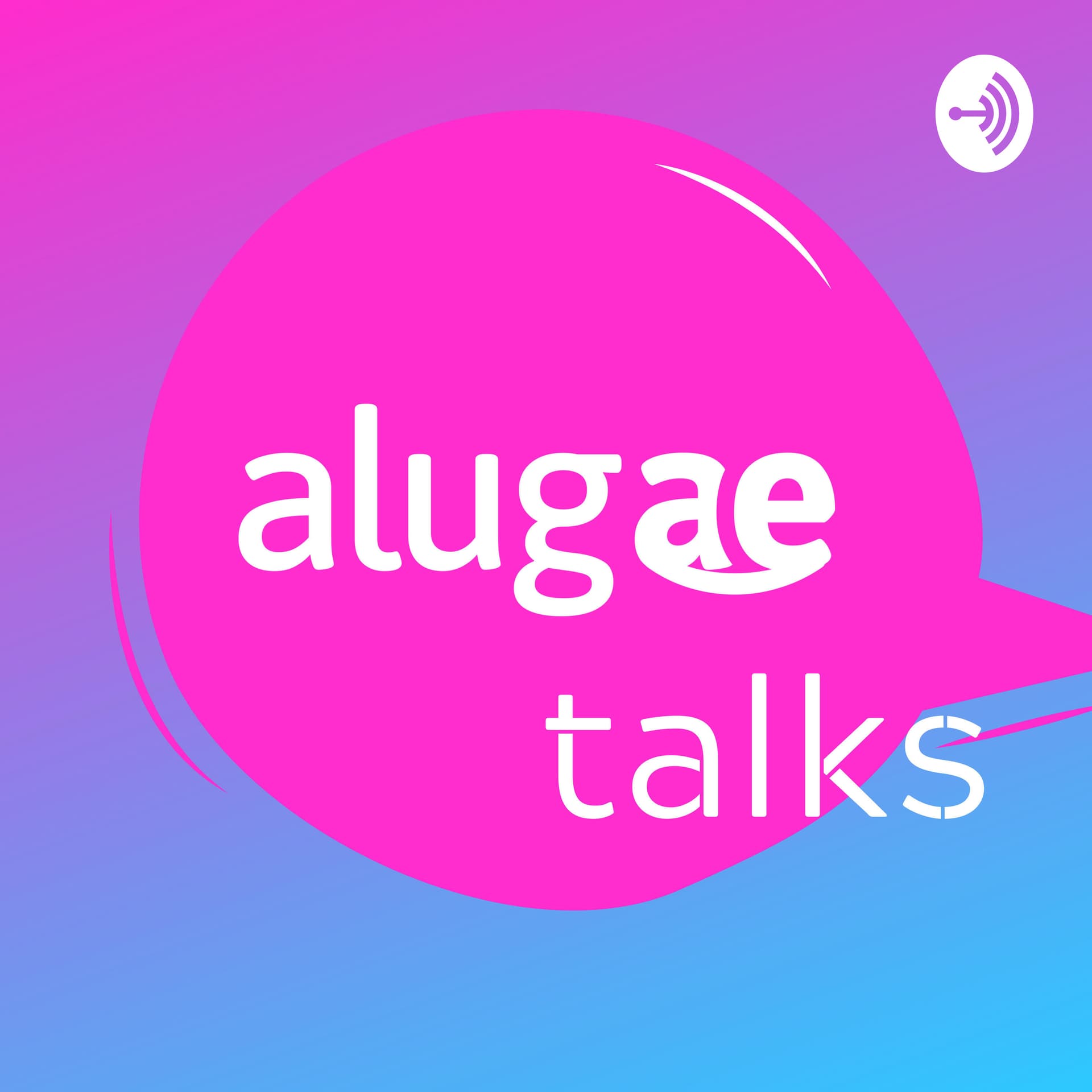 Alugaê Talks - Podcasts