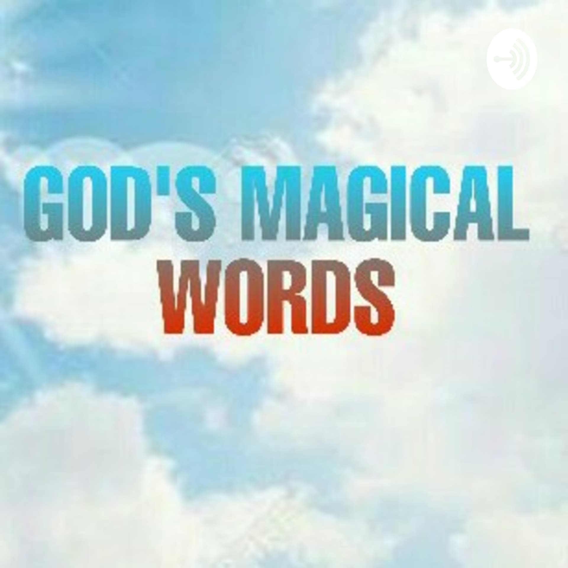 God's Magical Words - Podcasts