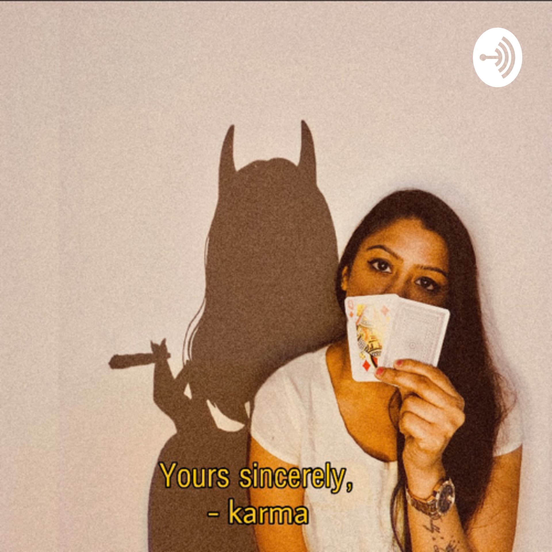 Yours sincerely “KARMA” - Podcasts