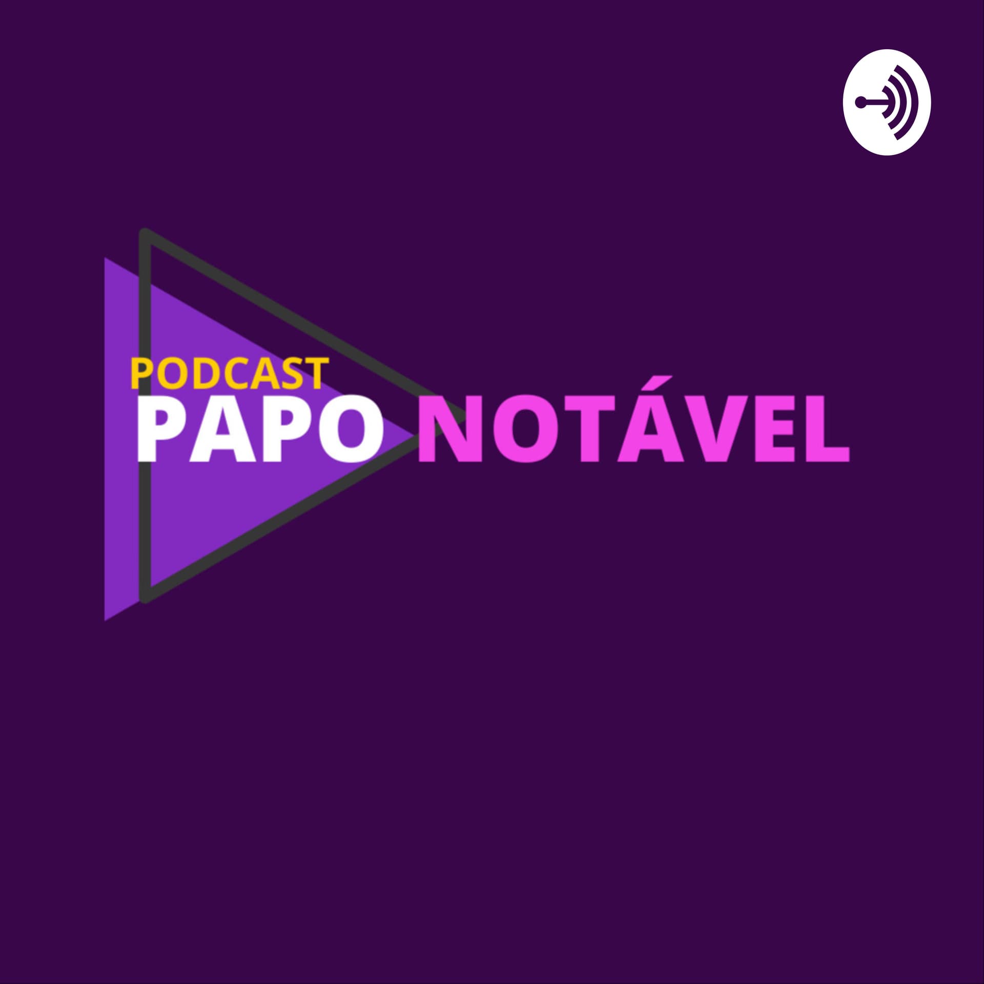 Papo Notável - Podcasts