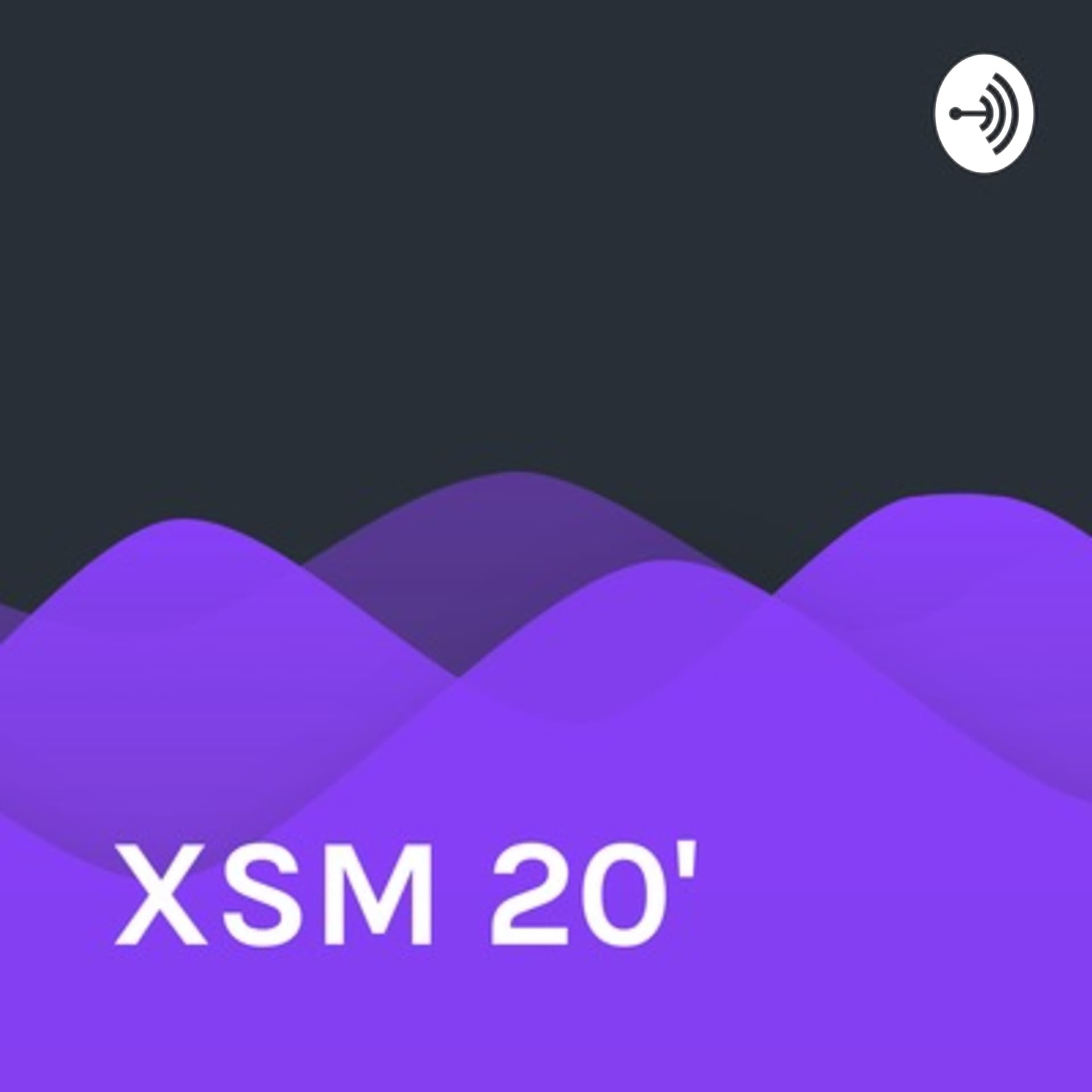 XSM 20' - Podcasts