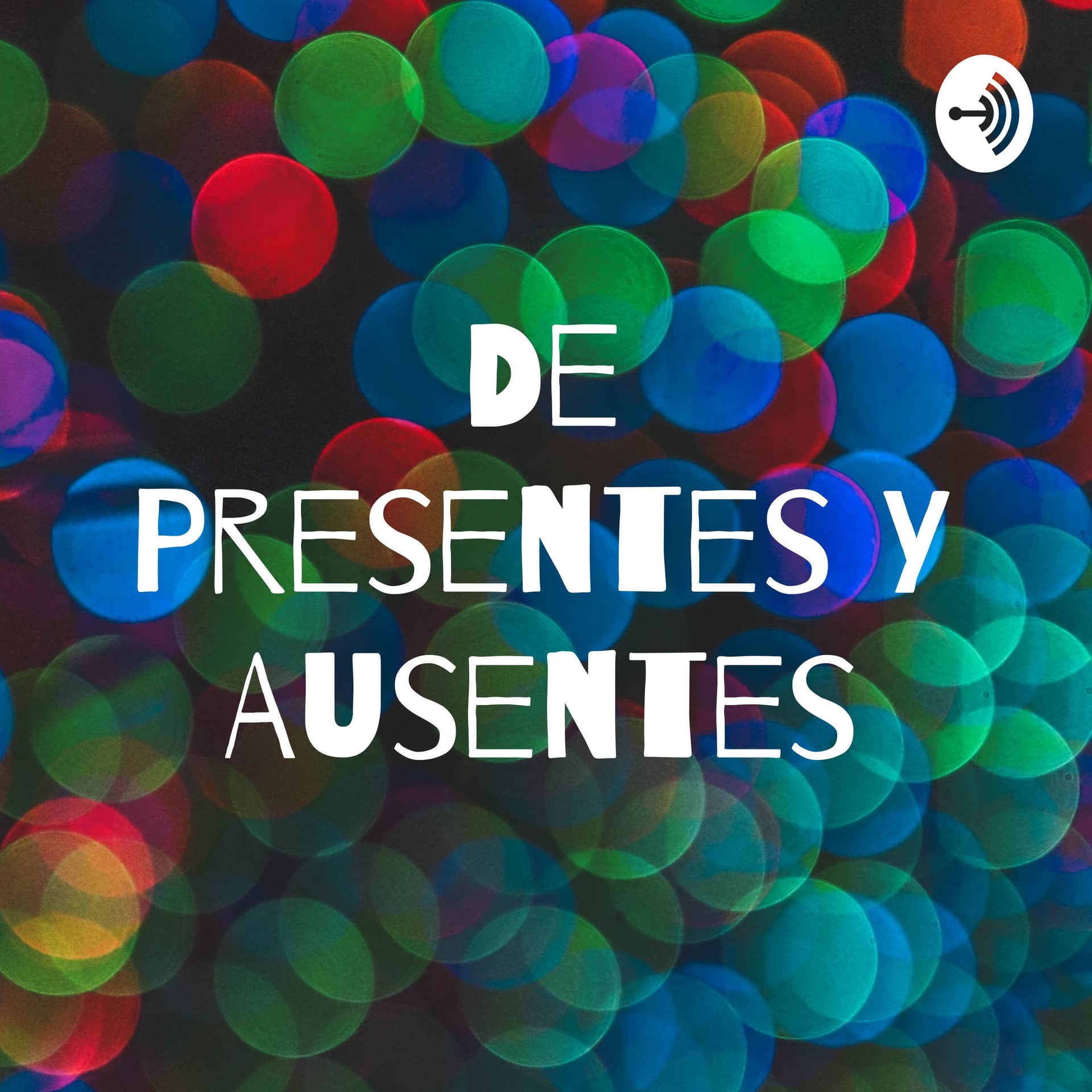 De Presentes Y Ausentes - Podcasts