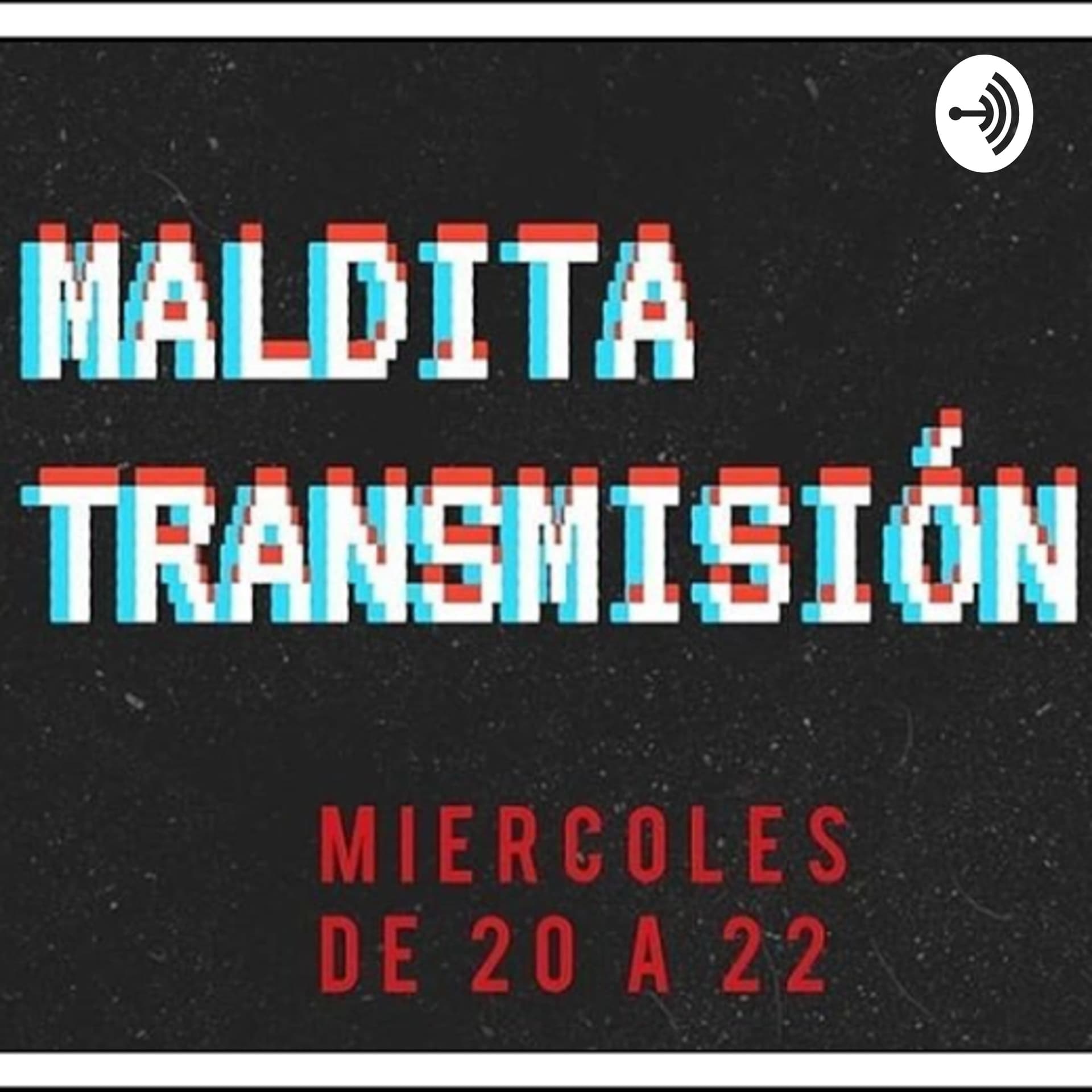 Maldita Transmisión - Podcasts