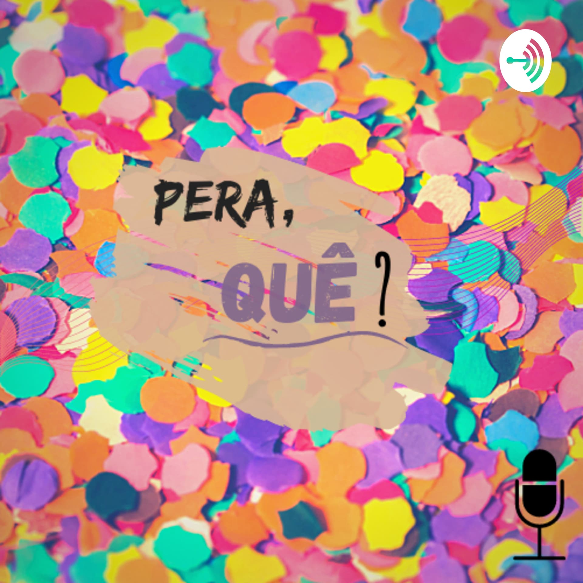 Pera, quê? - Podcasts