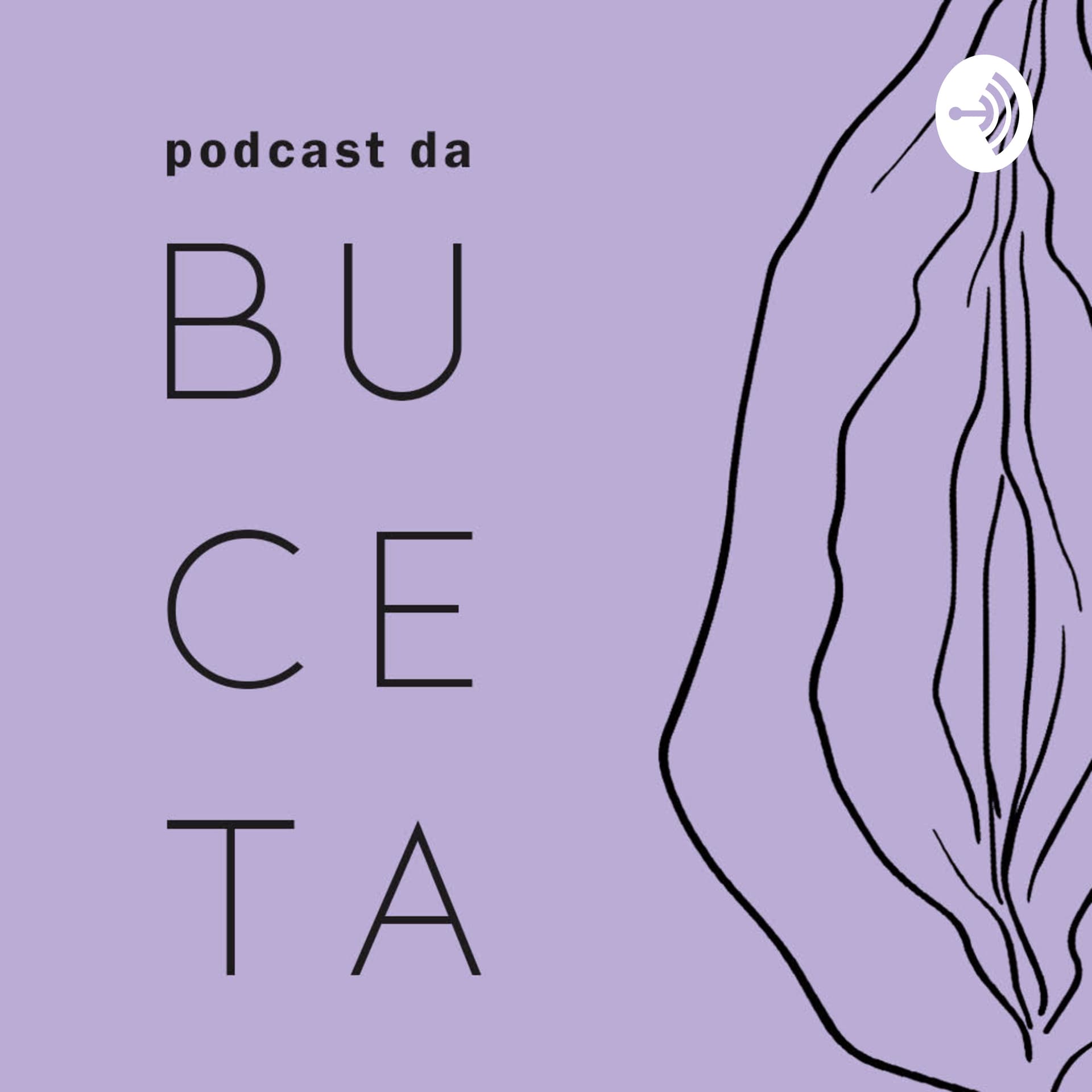 Podcast da Buceta - Podcasts
