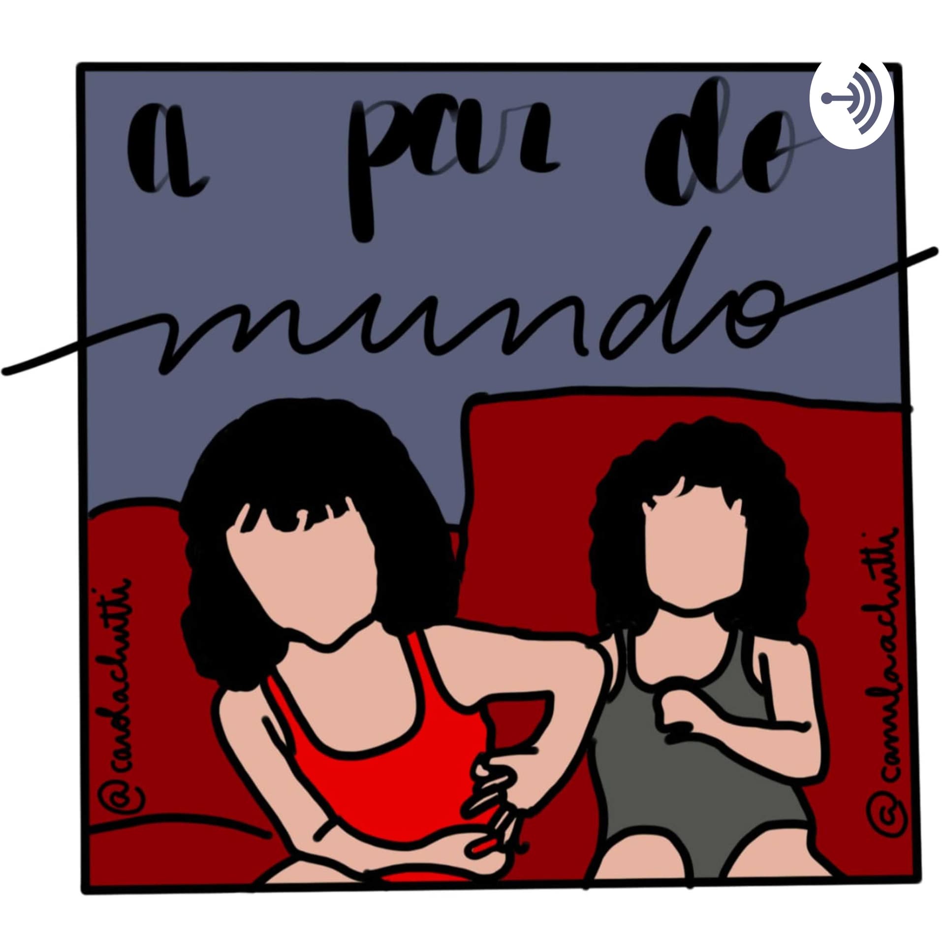 A PAR DO MUNDO! - Podcasts