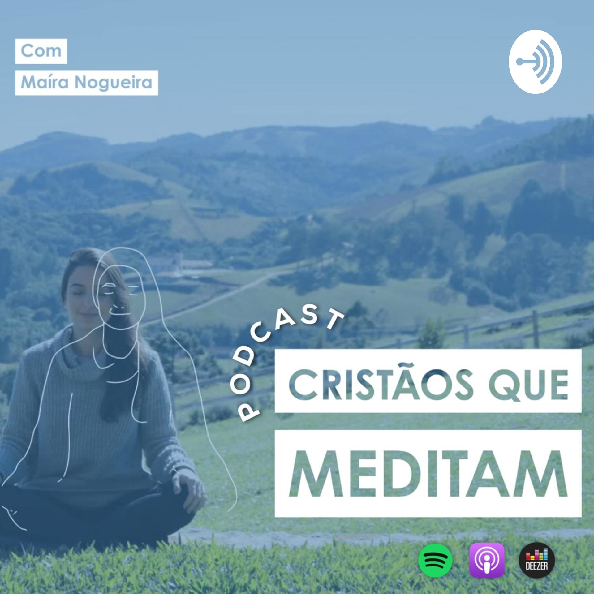 Cristãos que Meditam - Podcast | Maíra Nogueira - Podcasts