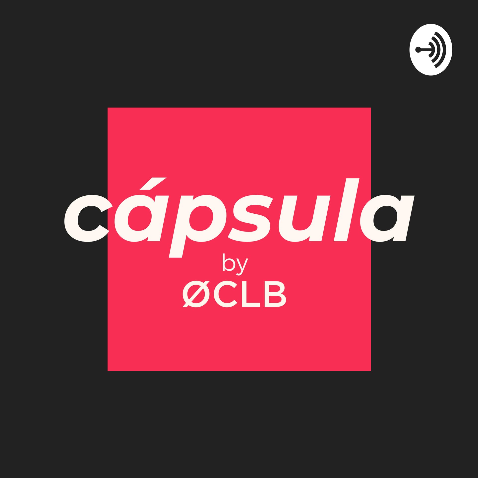 Cápsula by ØCLB - Podcasts