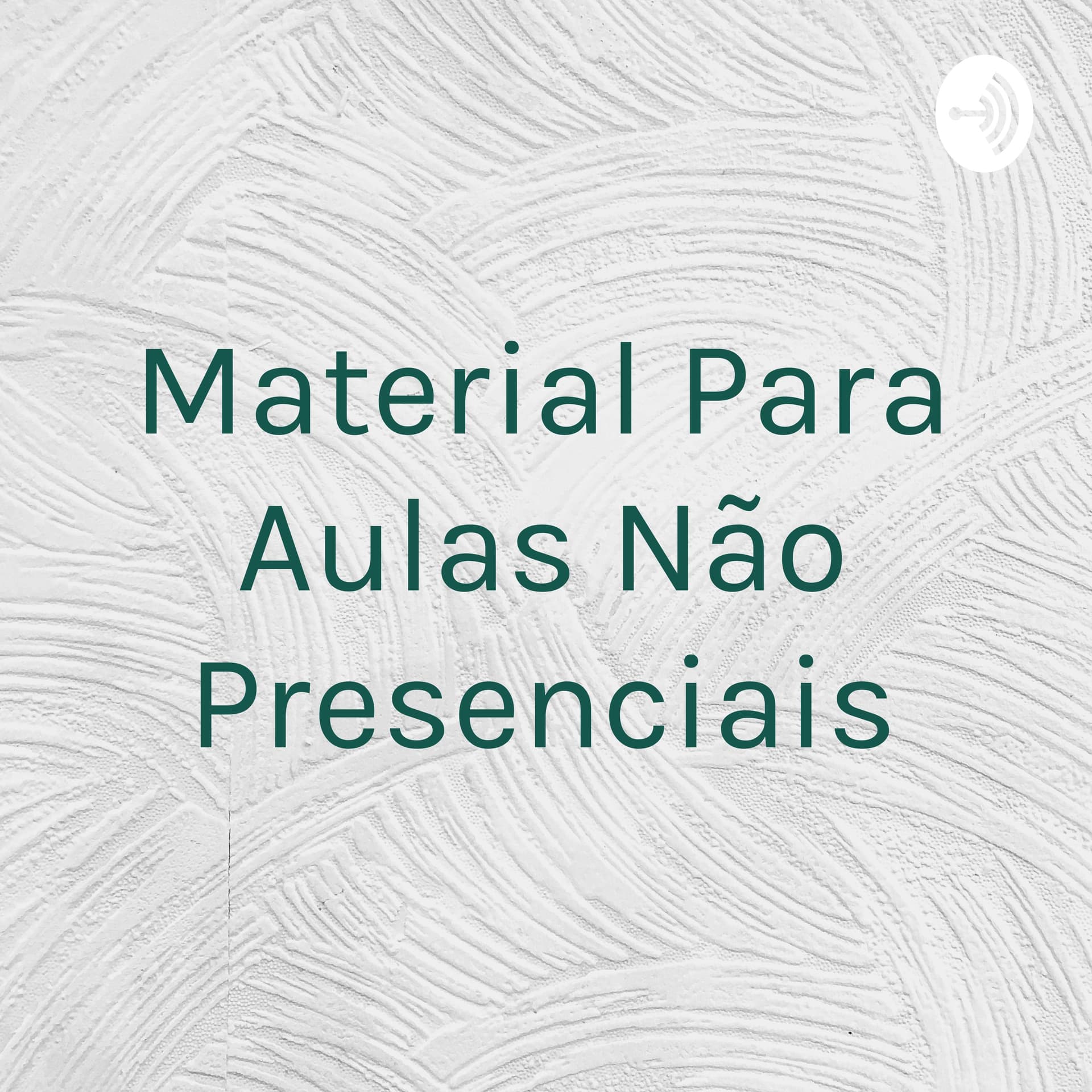 Material Para Aulas Não Presenciais - Podcasts