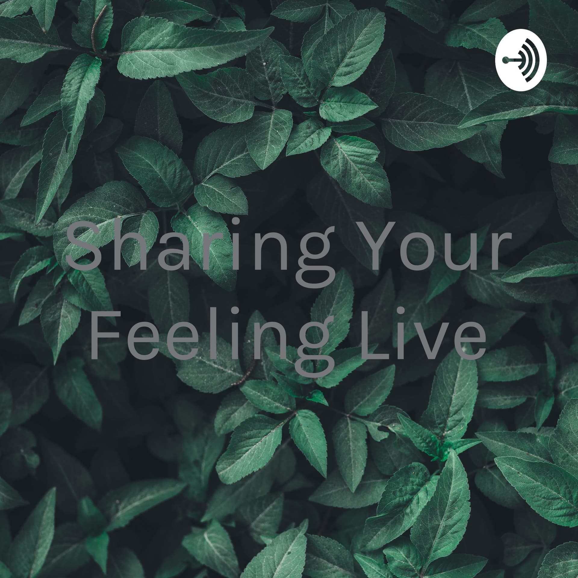 Sharing Your Feeling Live - Podcasts