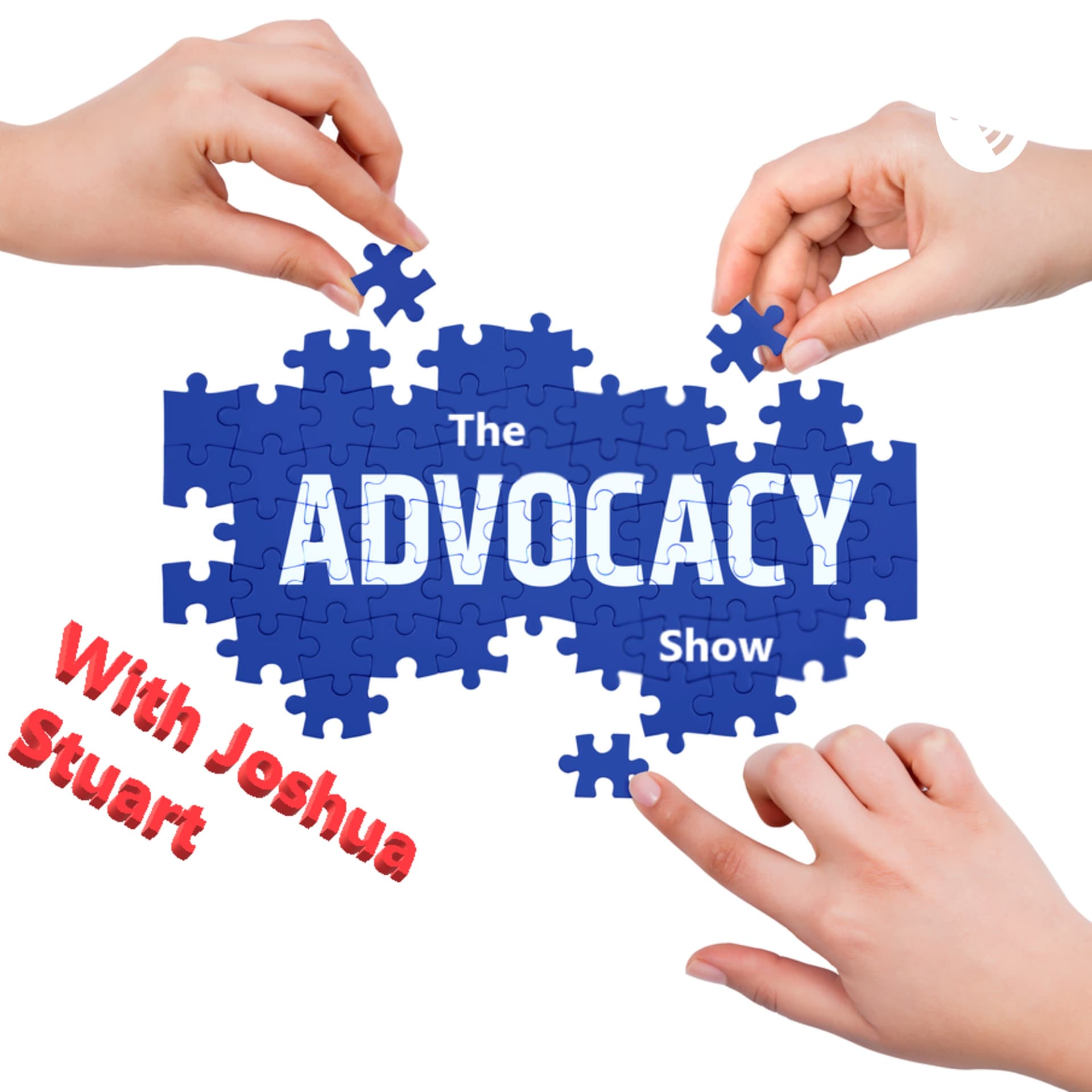 The Advocacy Show with Joshua Stuart - Podcasts