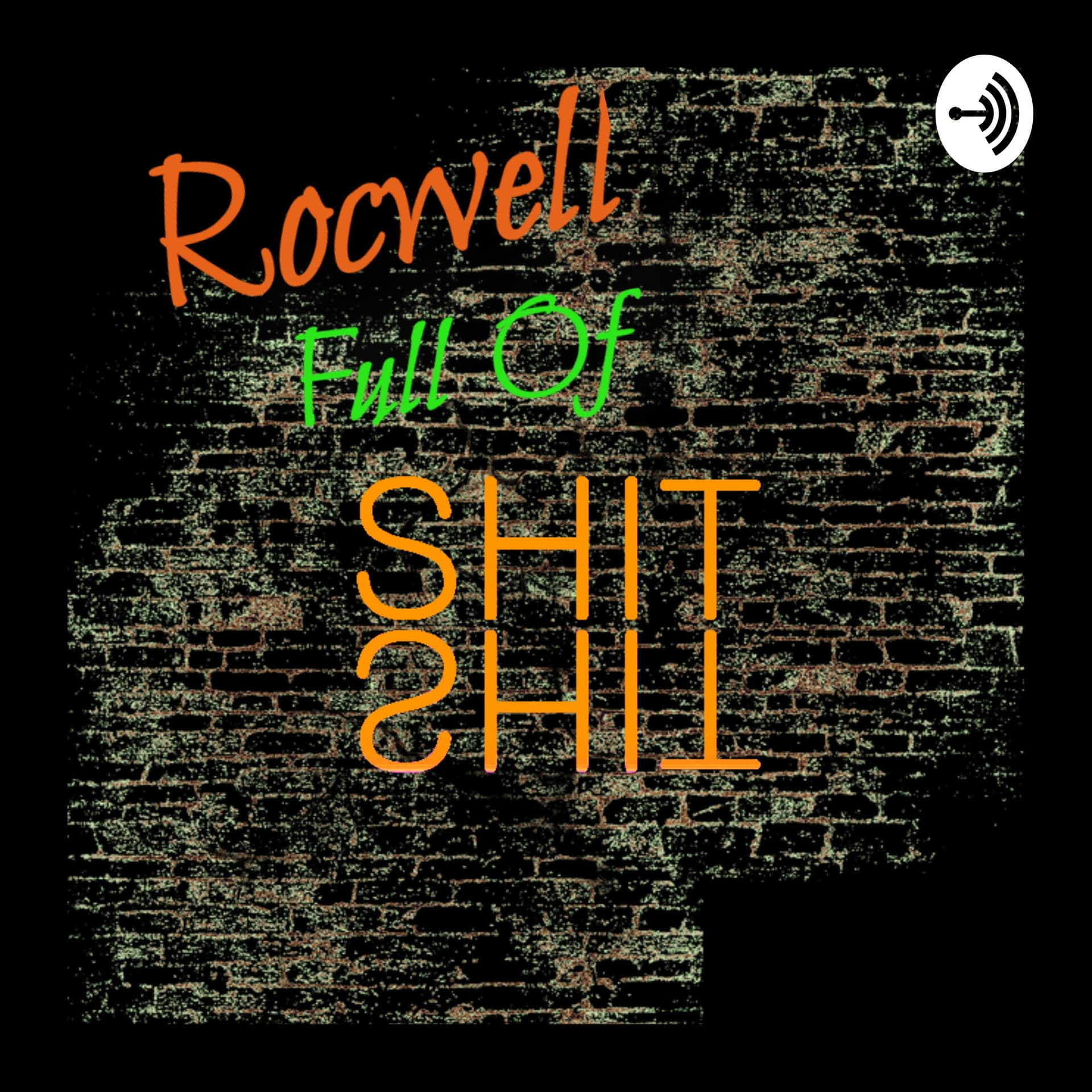 Full Of Sh!t With Rocwell - Podcasts