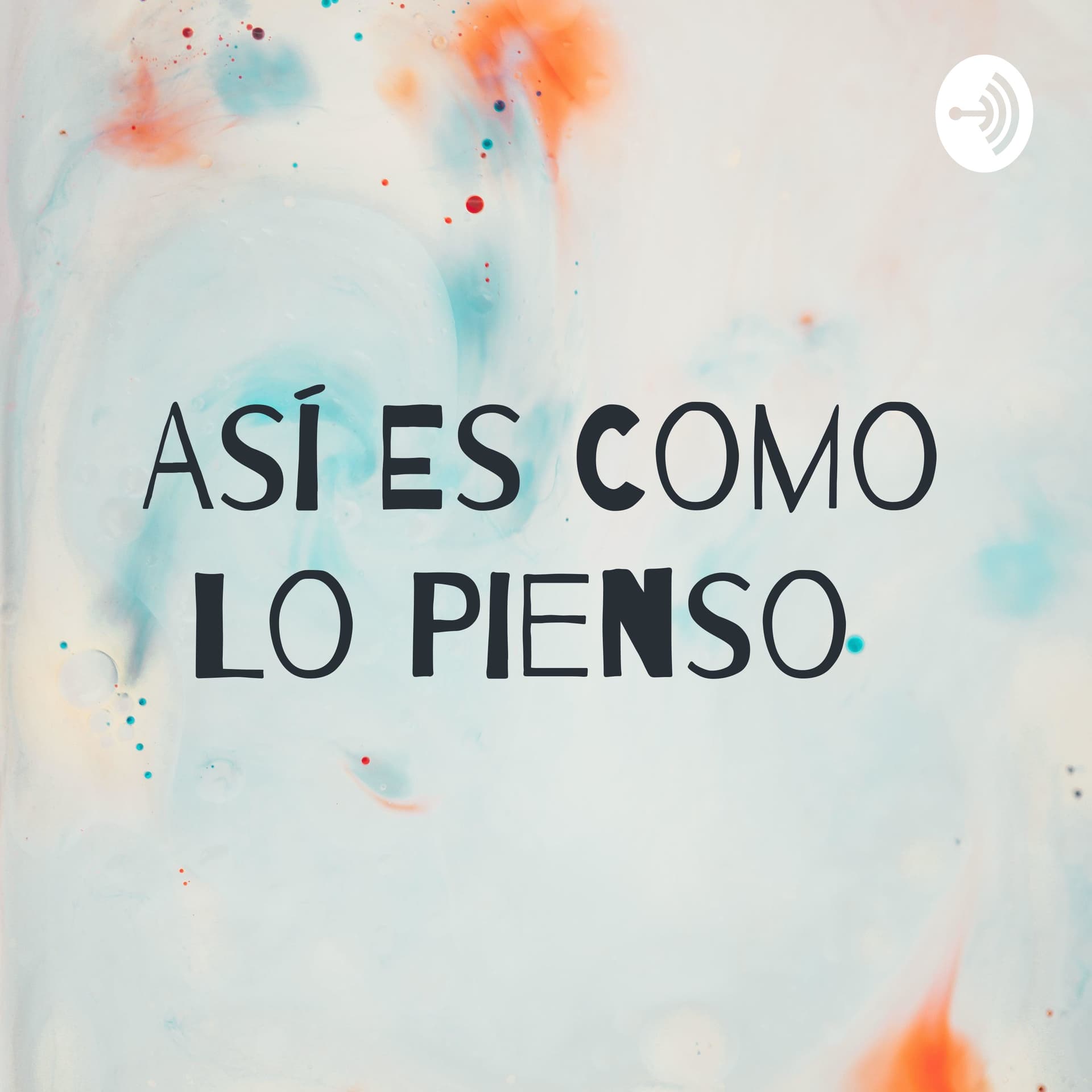Así Es Como Lo Pienso - Podcasts