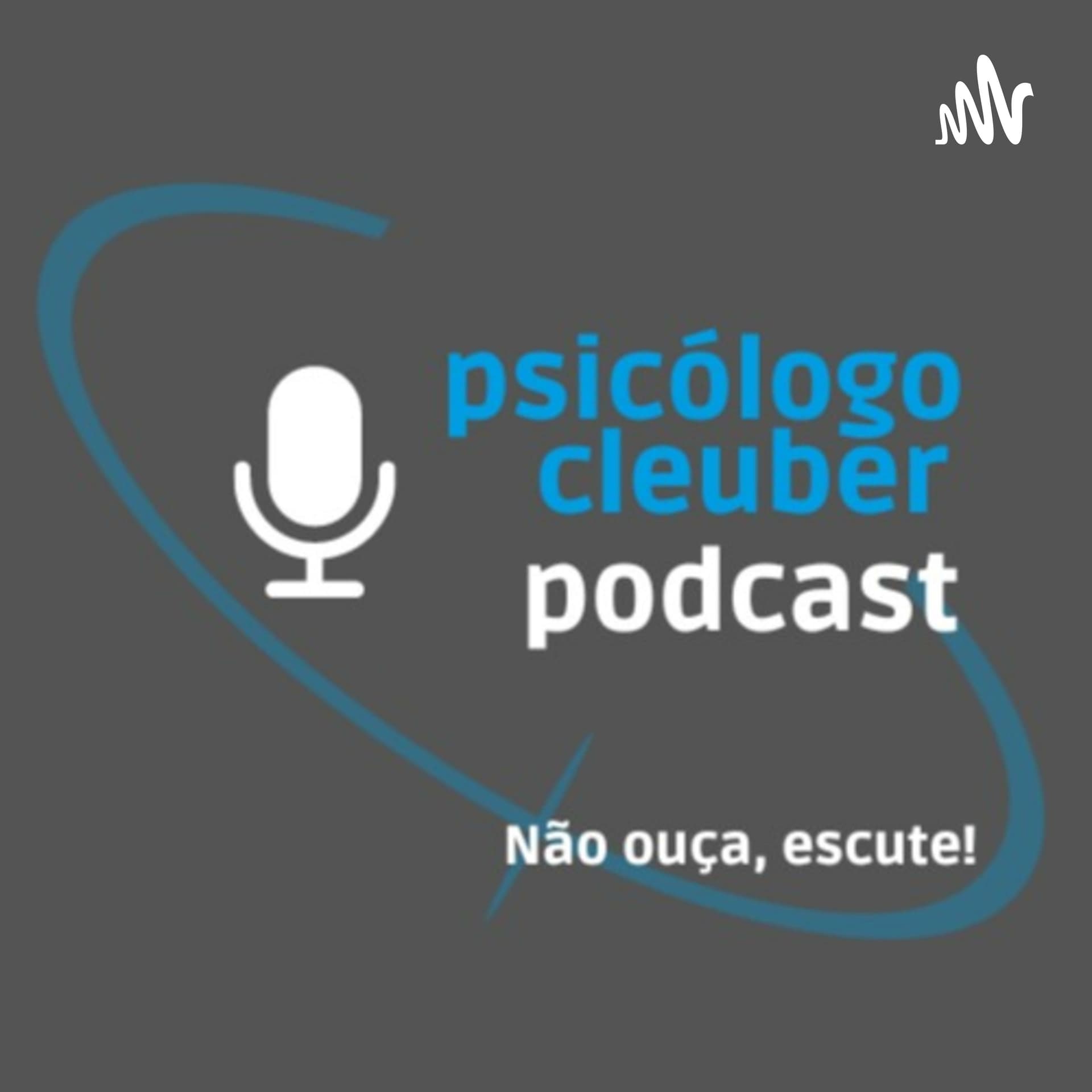 Psicólogo Cleuber - Podcasts
