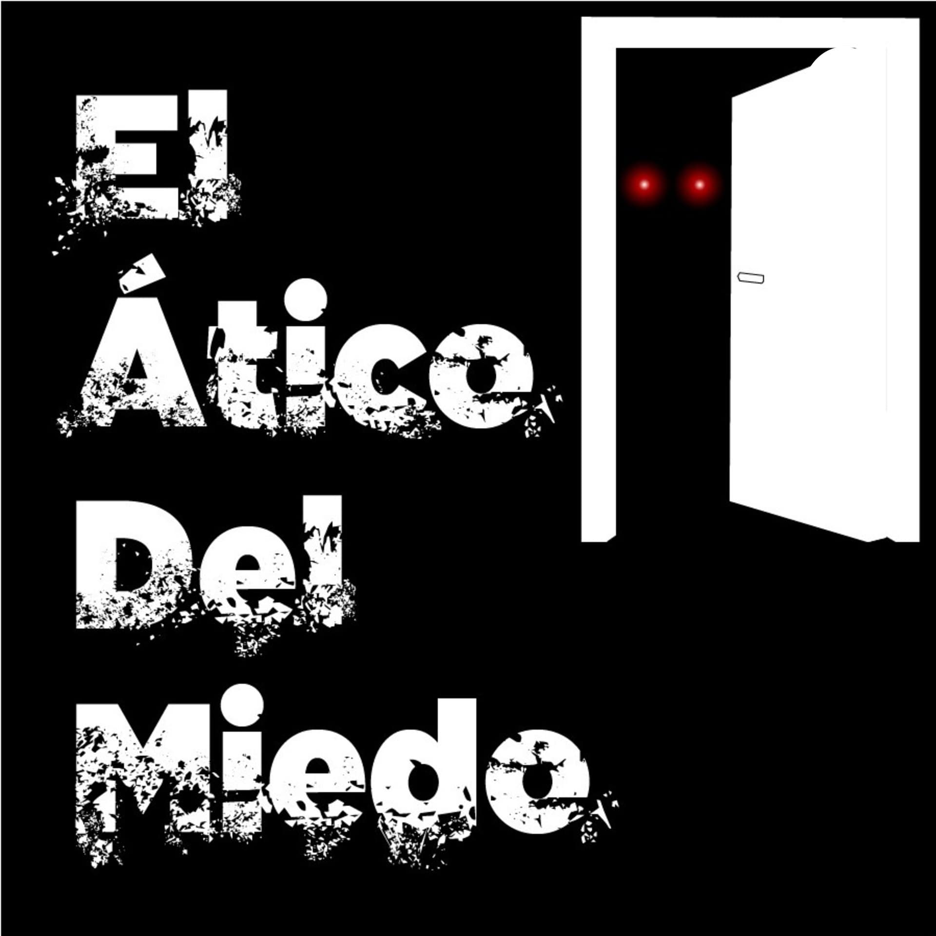 El Ático Del Miedo - Podcasts