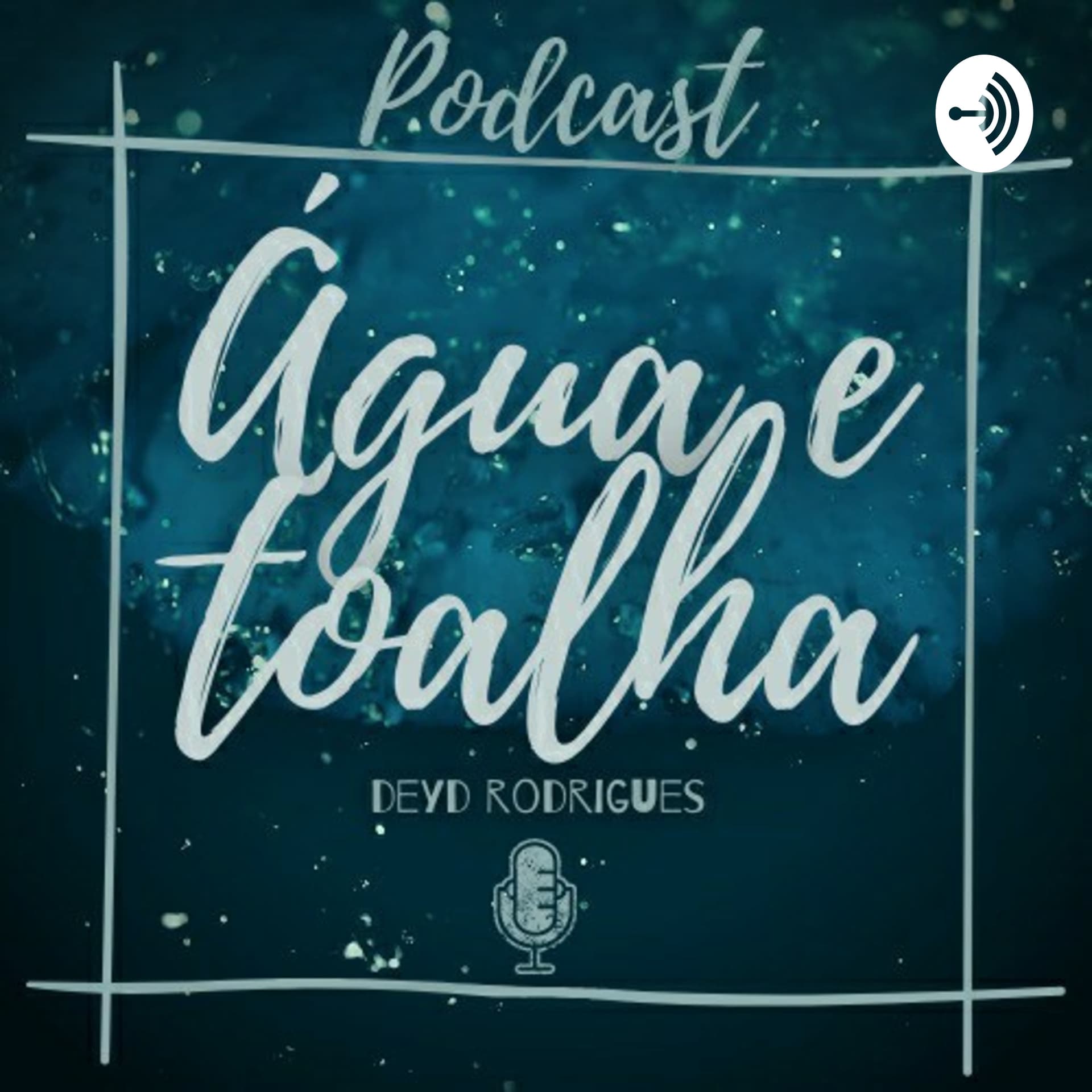 Água e Toalha - Podcasts