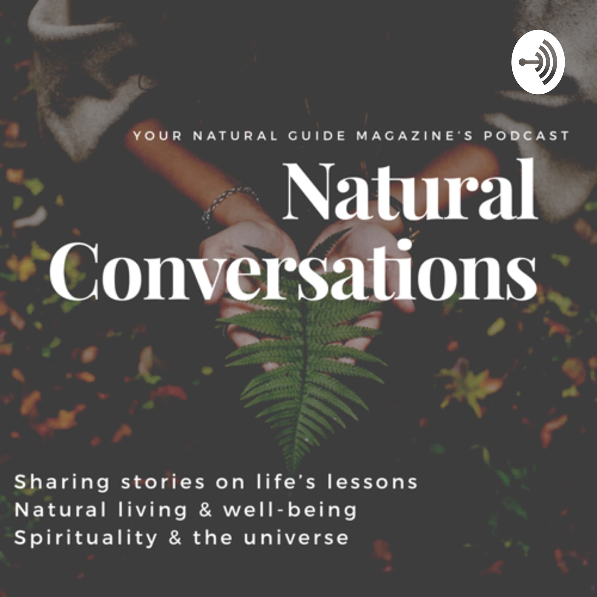 Your Natural Guide Magazine: Natural Conversations - Podcasts