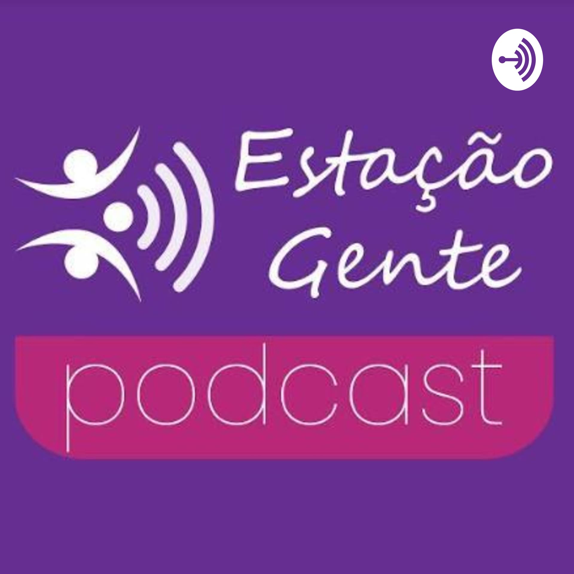 Estação Gente - Podcasts